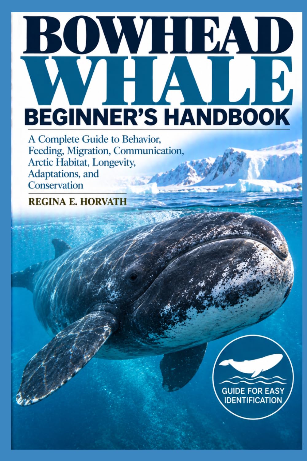 ler totalmente Bowhead Whale beginner’s handbook: A Complete Guide to Behavior, Feeding, Migration, Communication, Arctic Habitat, Longevity, Adaptations, and Conservation
