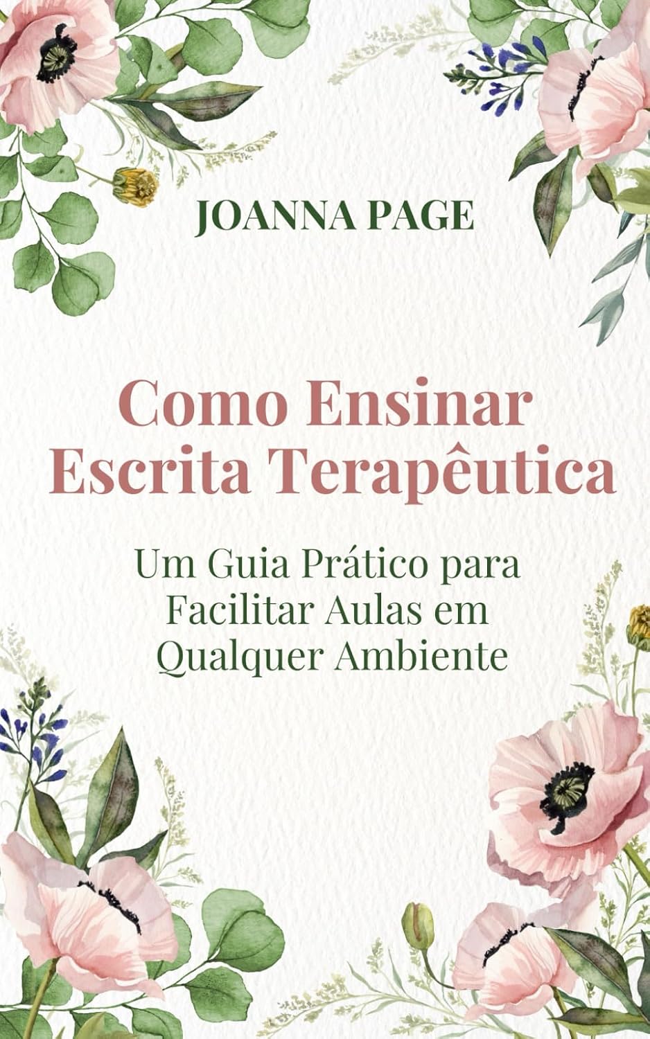 Como Ensinar Escrita Terapêutica: Um Guia Prático para Facilitar Aulas em Qualquer Ambiente baixar o livro de graça