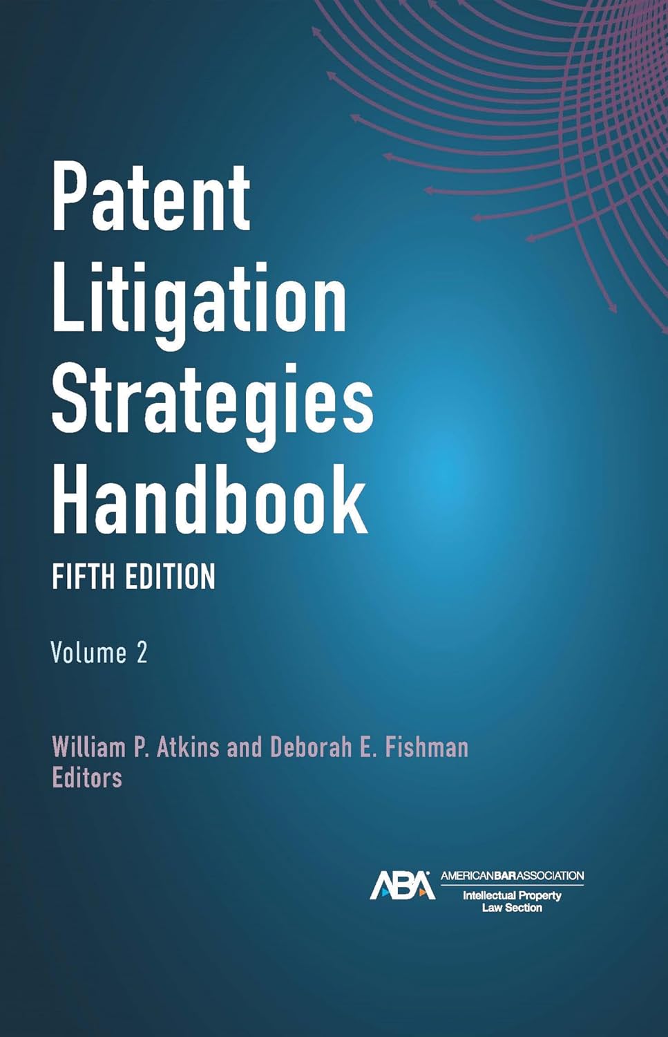 Patent Litigation Strategies Handbook, Fifth Edition baixar o livro de graça