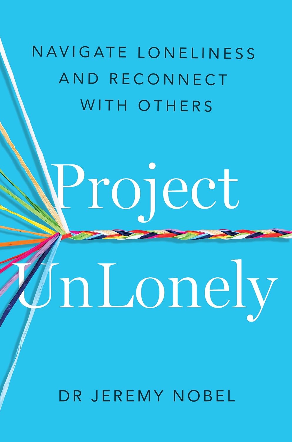 ler totalmente Project UnLonely: Navigate Loneliness and Reconnect with Others (English Edition)