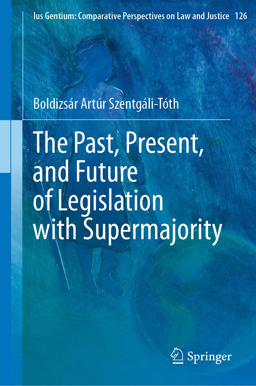 The Past, Present, and Future of Legislation with Supermajority (Ius Gentium: Comparative Perspectives on Law and Justice Book 126) (English Edition) baixar o livro de graça