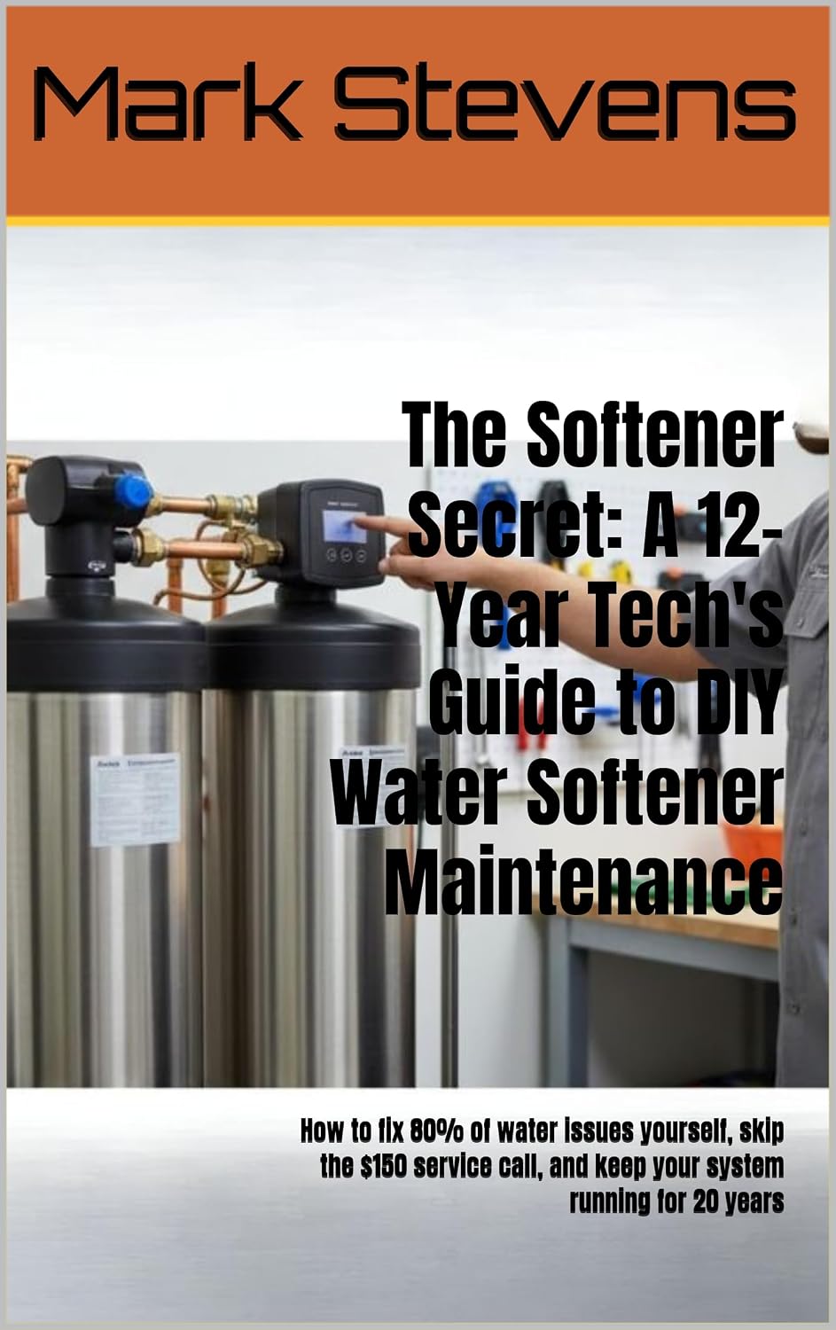 The Softener Secret: A 12-Year Tech's Guide to DIY Water Softener Maintenance: How to fix 80% of water issues yourself, skip the $150 service call, and... running for 20 years (English Edition) baixar o livro de graça