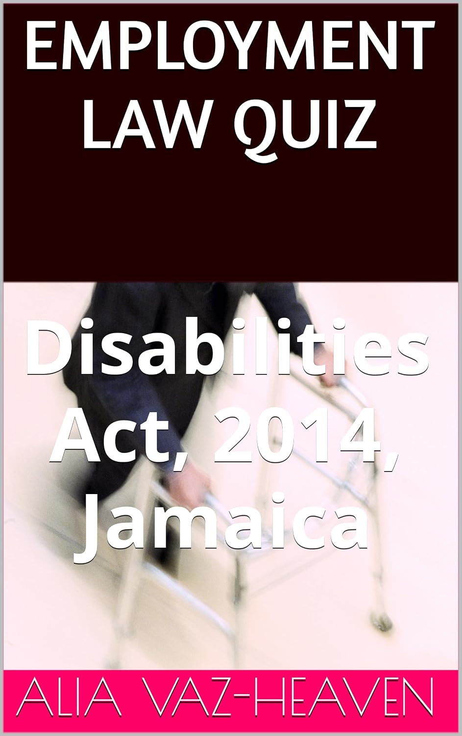 ler totalmente EMPLOYMENT LAW QUIZ: Disabilities Act, 2014, Jamaica (Employment Law Quizzes) (English Edition)