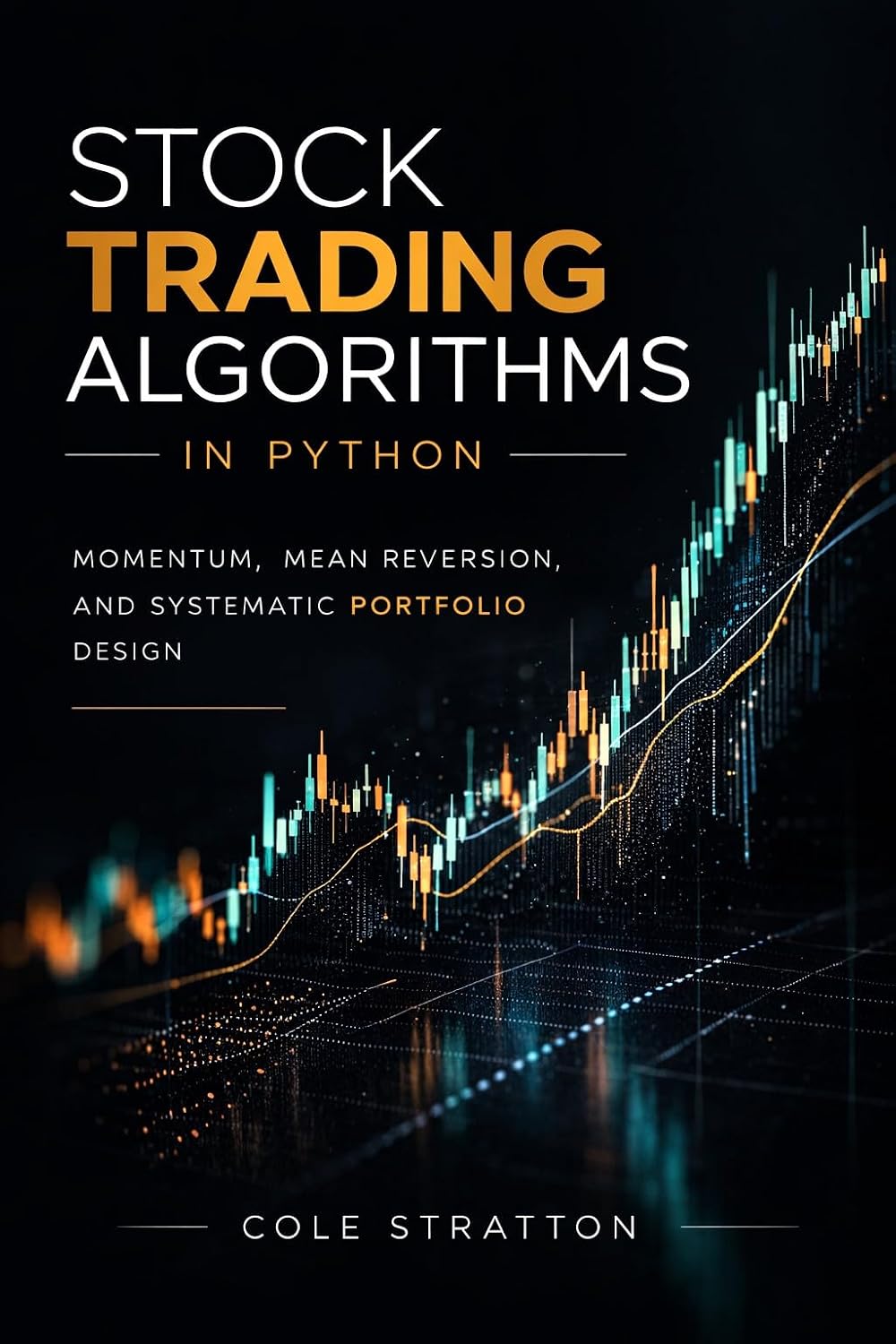 Stock Trading Algorithms in Python: Momentum, Mean Reversion, and Systematic Portfolio Design (English Edition) baixar livro de graça