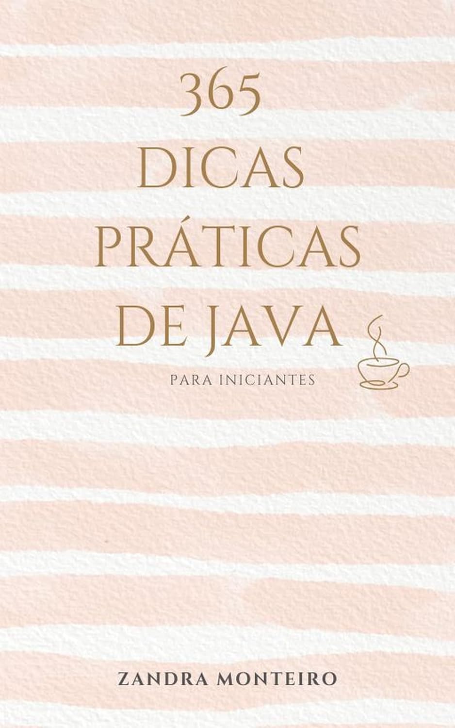 365 Dicas Práticas de Java: Para iniciantes baixar livro de graça