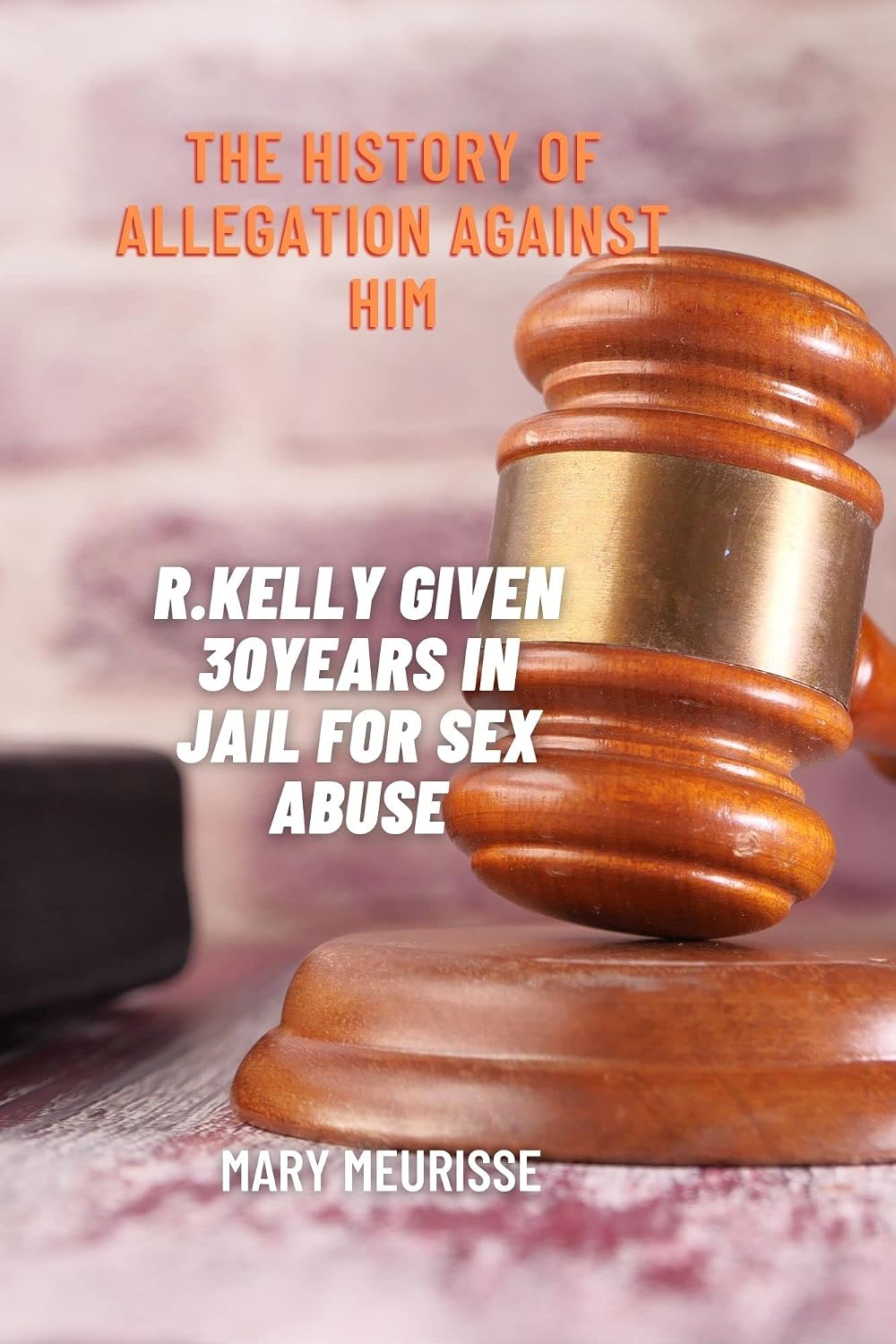 R.Kelly given 30years in jail for sex abuse: The history of allegation against him (English Edition) baixar livro de graça