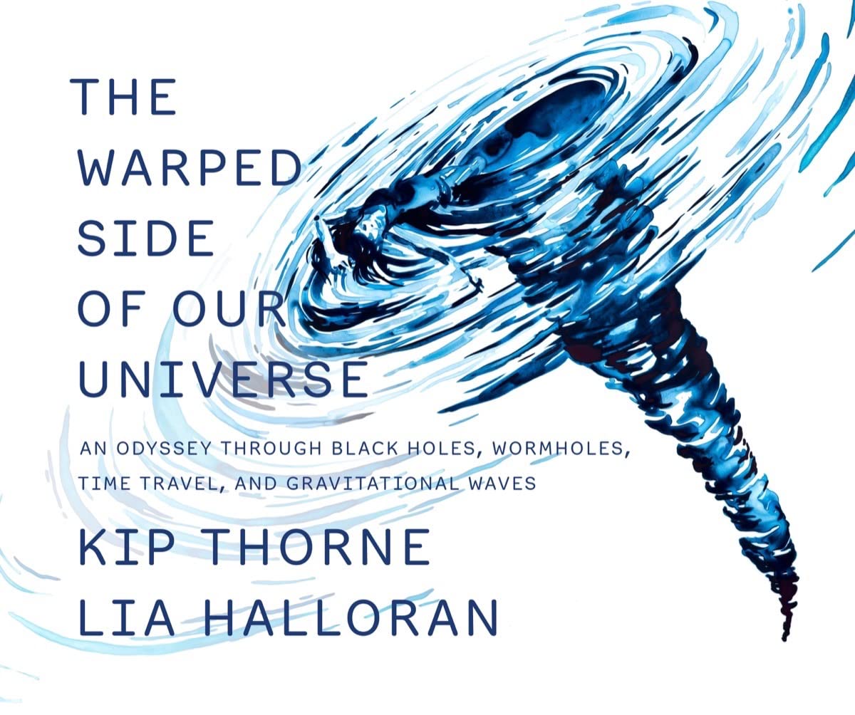 The Warped Side of Our Universe: An Odyssey Through Black Holes, Wormholes, Time Travel, and Gravitational Waves baixar o livro de graça