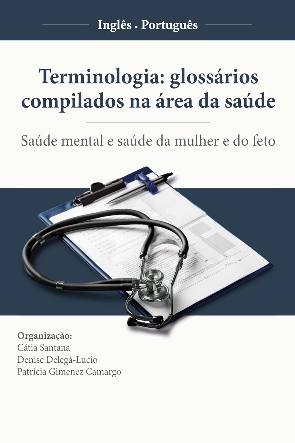 Terminologia: glossários compilados na área da saúde (Inglês-Português): Saúde mental e saúde da mulher e do feto baixar livro de graça