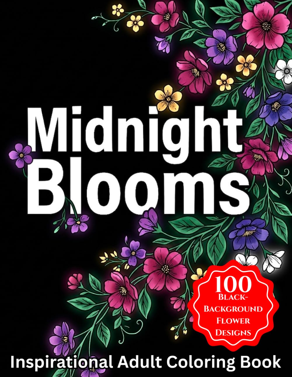 capítulo por capítulo baixar Midnight Blooms: An Inspirational Adult Coloring Book with 100 Black-Background Flower Designs, Bouquets, Wreaths, Mandalas, and Uplifting Words to Color