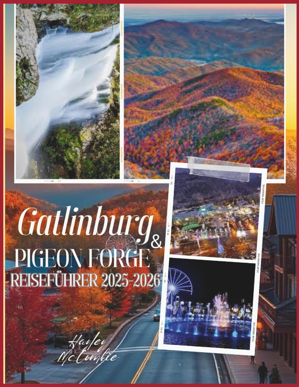Gatlinburg und Pigeon Forge Reiseführer 2025–2026: Herbstlaub-Ausflüge, Weihnachtsbeleuchtung in Dollywood, malerische Wanderungen und Familienhütten in den Great Smoky Mountains baixar o livro de graça