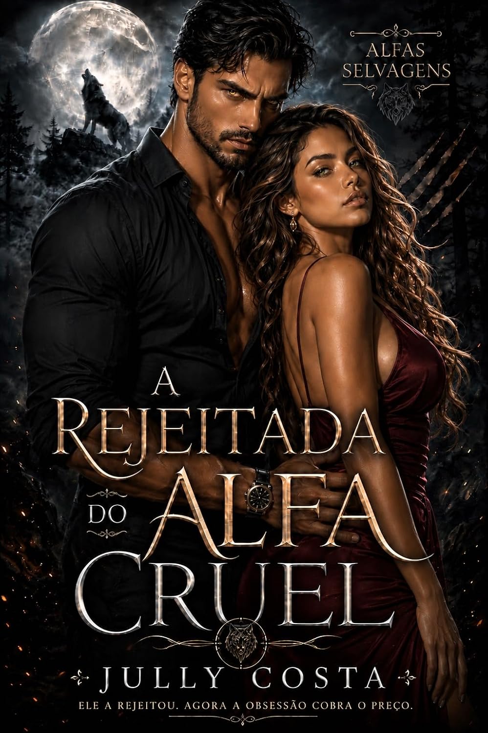 A Rejeitada do Alfa Cruel: Um dark romance de lobisomem possessivo, rejeição e segunda chance (Alfas Selvagens) baixar o livro de graça