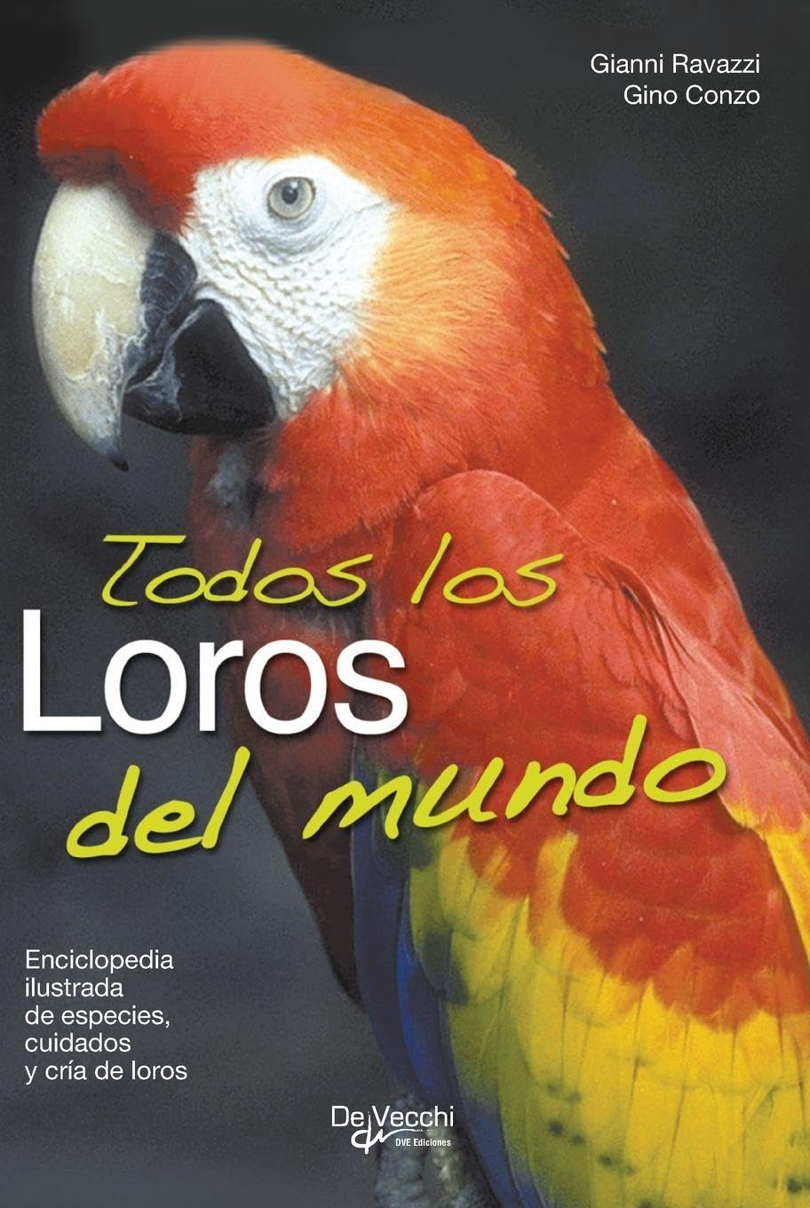Todos los loros del mundo: Enciclopedia ilustrada de especies, cuidados y cría de loros baixar o livro de graça