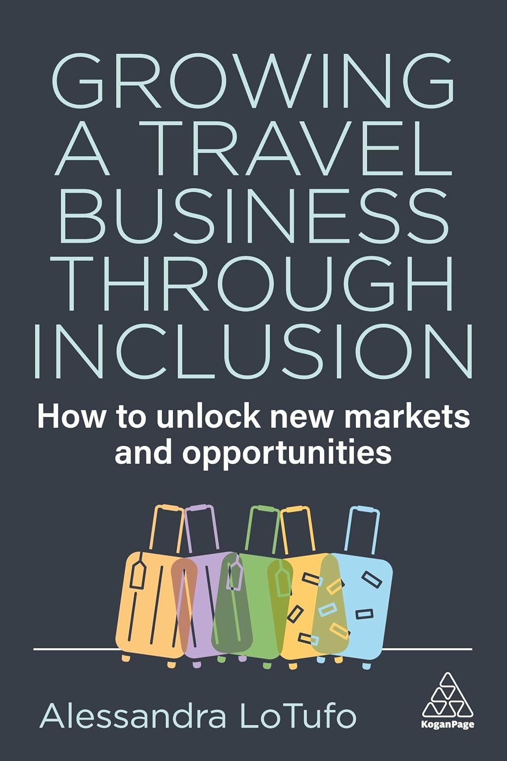 Growing a Travel Business through Inclusion: How to Unlock New Markets and Opportunities (English Edition) baixar o livro de graça