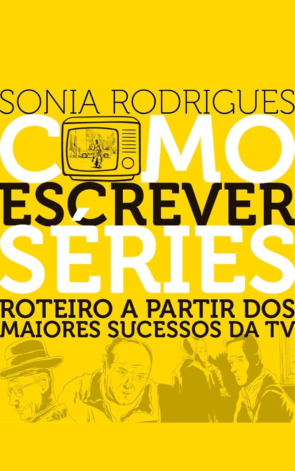 ler totalmente Como Escrever Séries: Roteiro A Partir Dos Maiores Sucessos Da TV