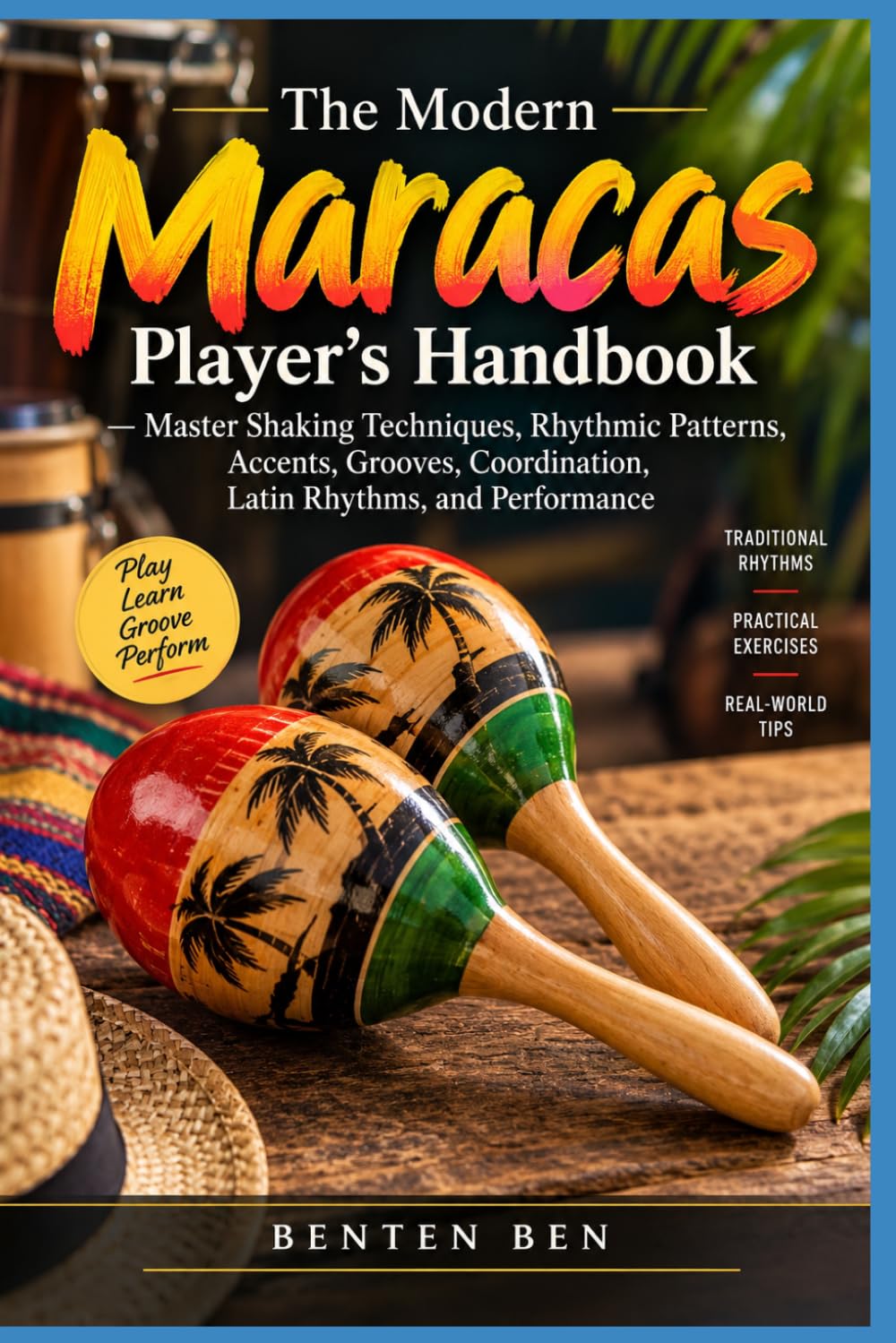 The Modern Maracas Player's Handbook: Master Shaking Techniques, Rhythmic Patterns, Accents, Grooves, Coordination, Latin Rhythms, and Performance baixar o livro de graça
