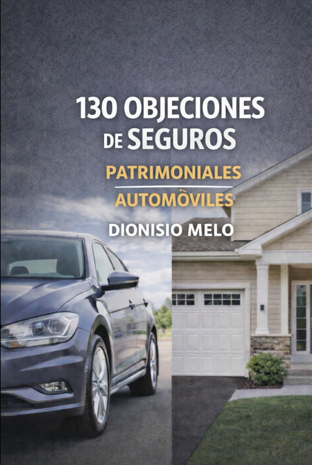 ler totalmente + 130 RESPUESTAS A OBJECIONES DE SEGUROS DE HOGAR, AUTOS Y PATRIMONIALES (Spanish Edition)