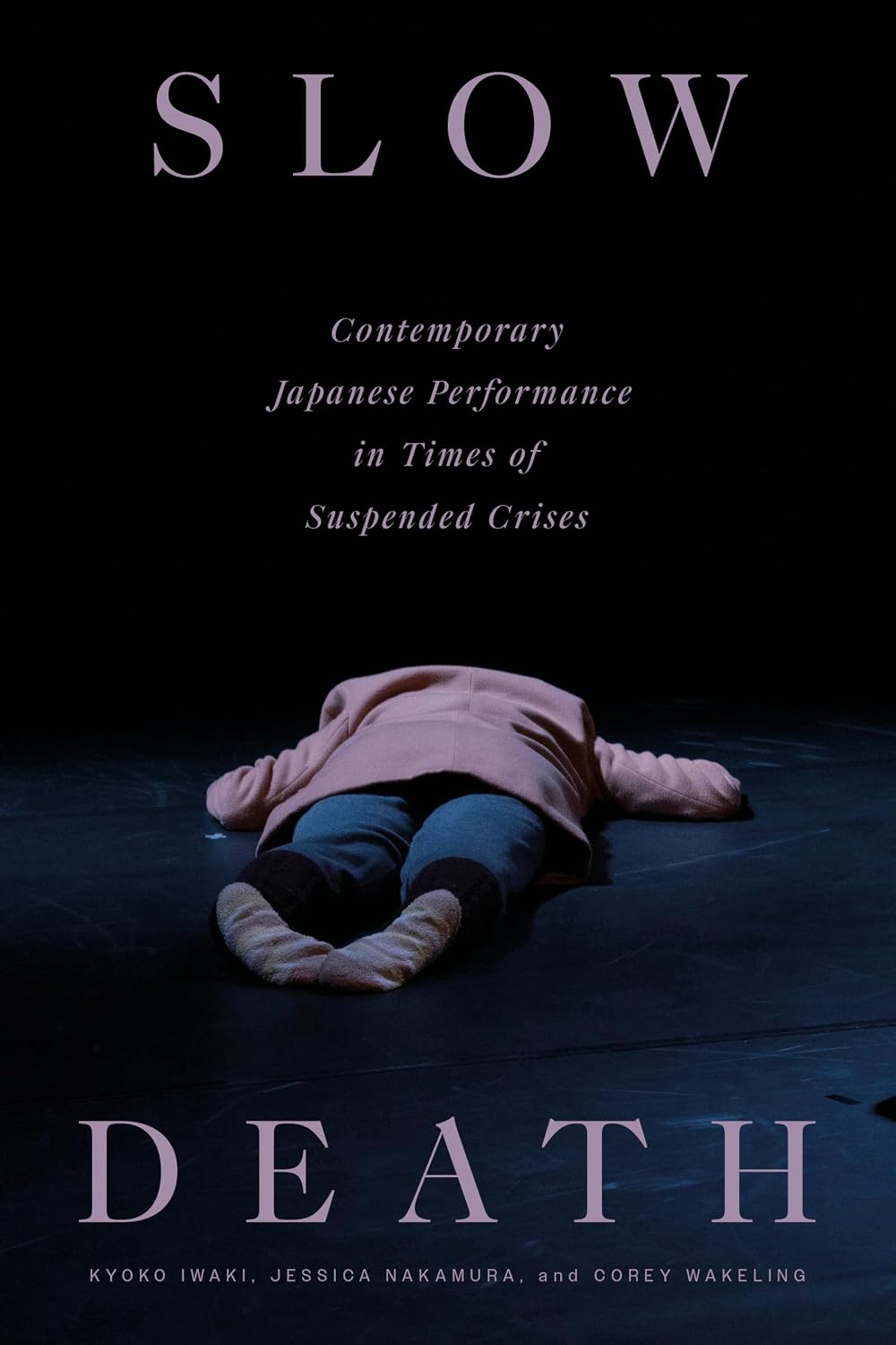 Slow Death: Contemporary Japanese Performance in Times of Suspended Crises baixar o livro de graça