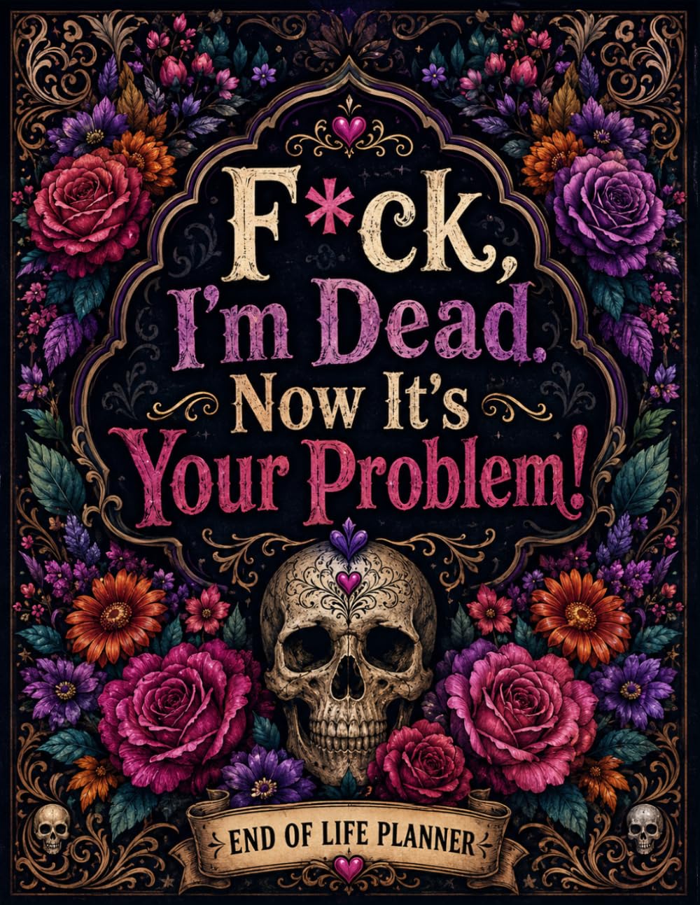 F*ck, I’m Dead. Now It’s Your Problem!: A Practical End-of-Life Planner to Organize Important Documents, Personal Information, Accounts, Final Wishes, and Everything Your Family May Need baixar o livro de graça