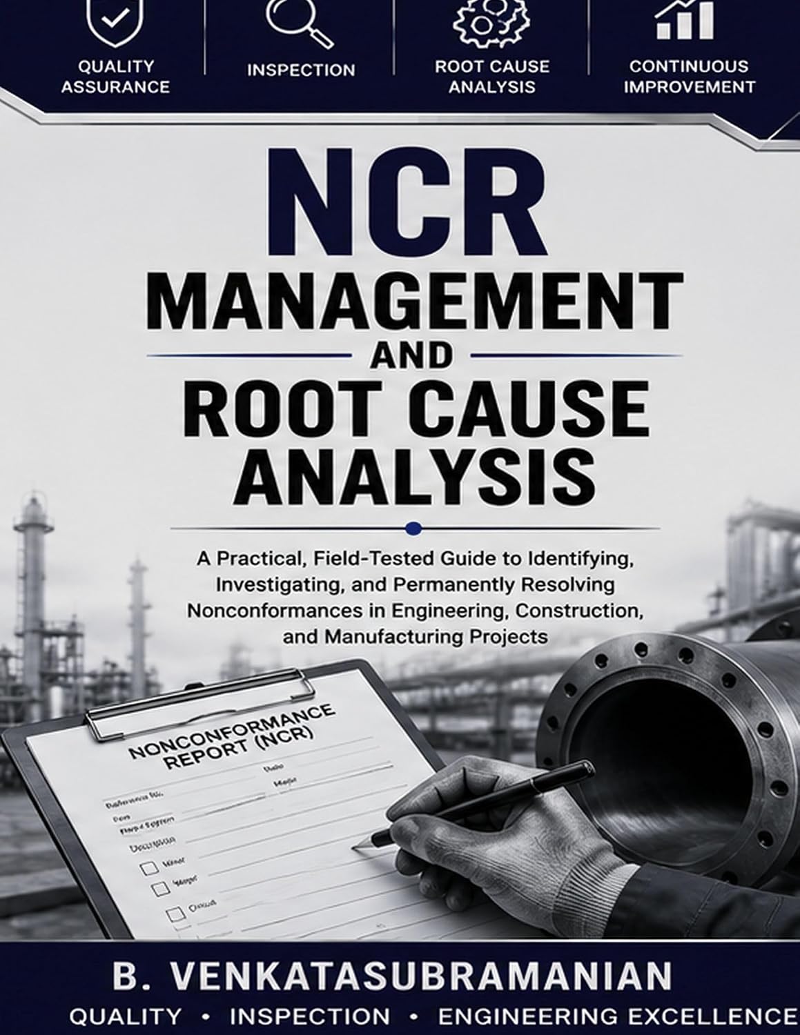 ler totalmente NCR MANAGEMENT AND ROOT CAUSE ANALYSIS: A Practical Guide to Identifying, Investigating, and Resolving Nonconformances in Engineering, Construction, and Manufacturing -8.5 "X11" (English Edition)