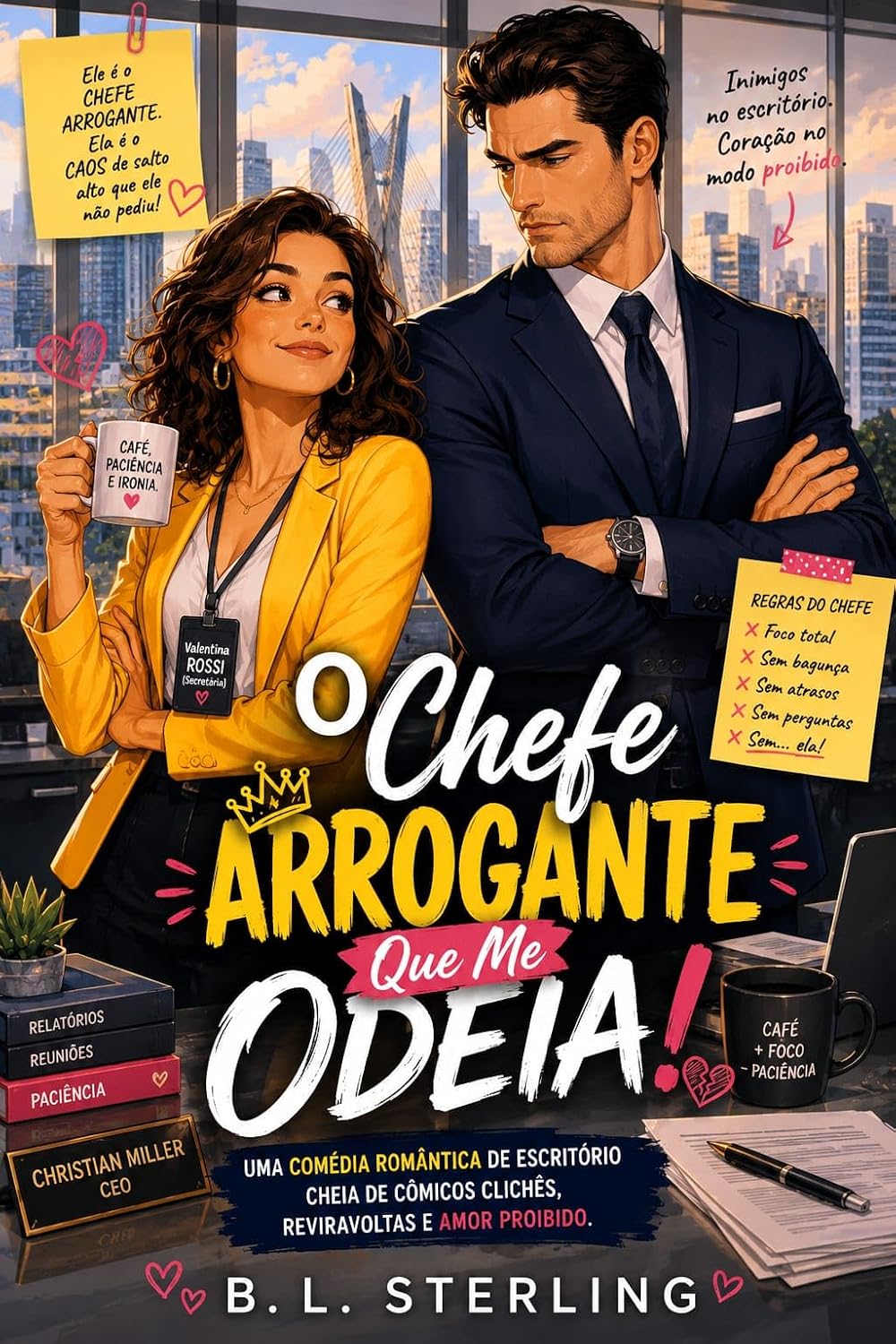 ler totalmente O Chefe Arrogante Que Me Odeia!: Uma comédia romântica de escritório cheia de cômicos clichês, reviravoltas e amor proibido.