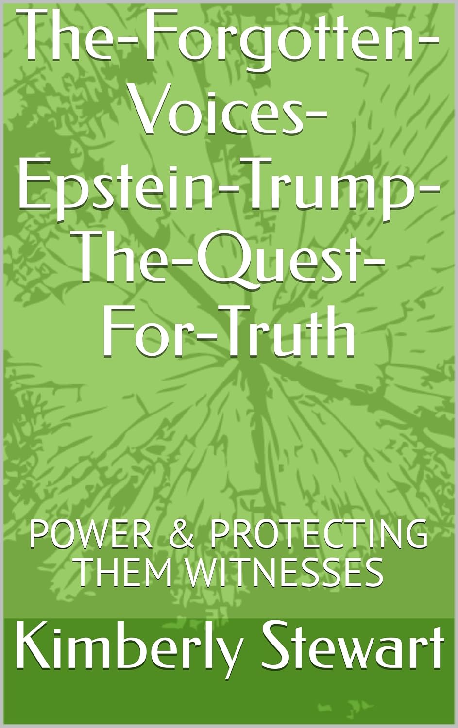 ler totalmente The-Forgotten-Voices-Epstein-Trump-The-Quest-For-Truth: POWER & PROTECTING THEM WITNESSES (English Edition)