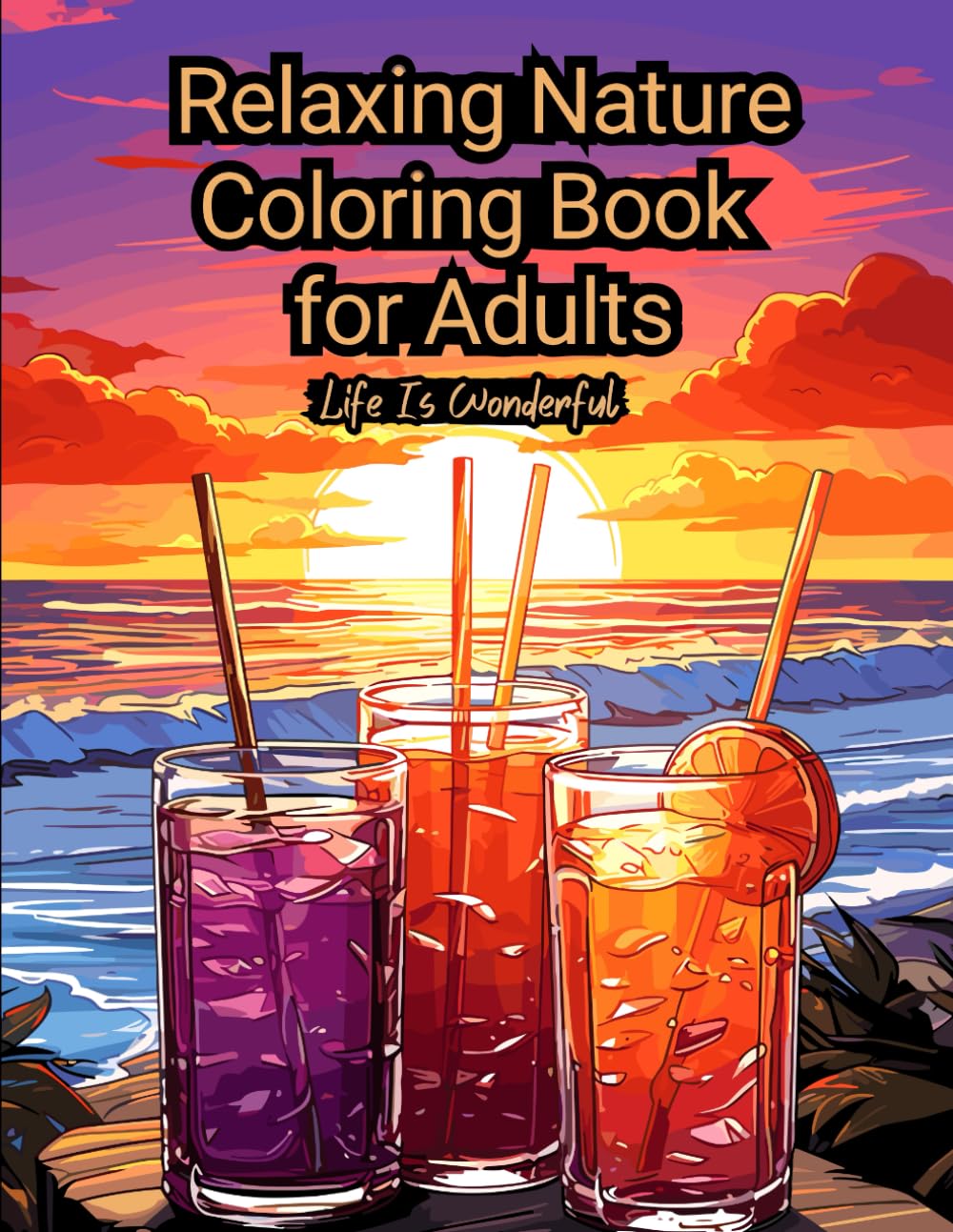 capítulo por capítulo baixar Life is Wonderful: Nature Coloring Book For Adults: Mindfulness, Stress Relief, Therapy Coloring Book for Relaxation and Creativity | Featuring... of Animals, Nature and Wonderful Landscape