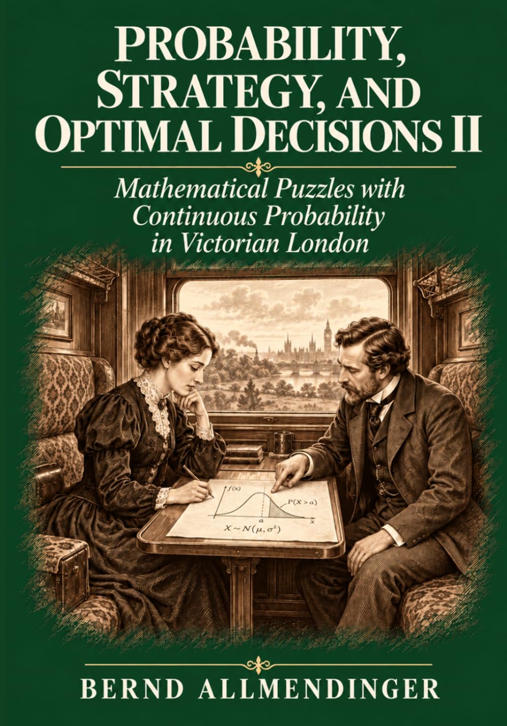 ler totalmente Probability, Strategy, and Optimal Decisions II: Mathematical Puzzles with Continuous Probability in Victorian London