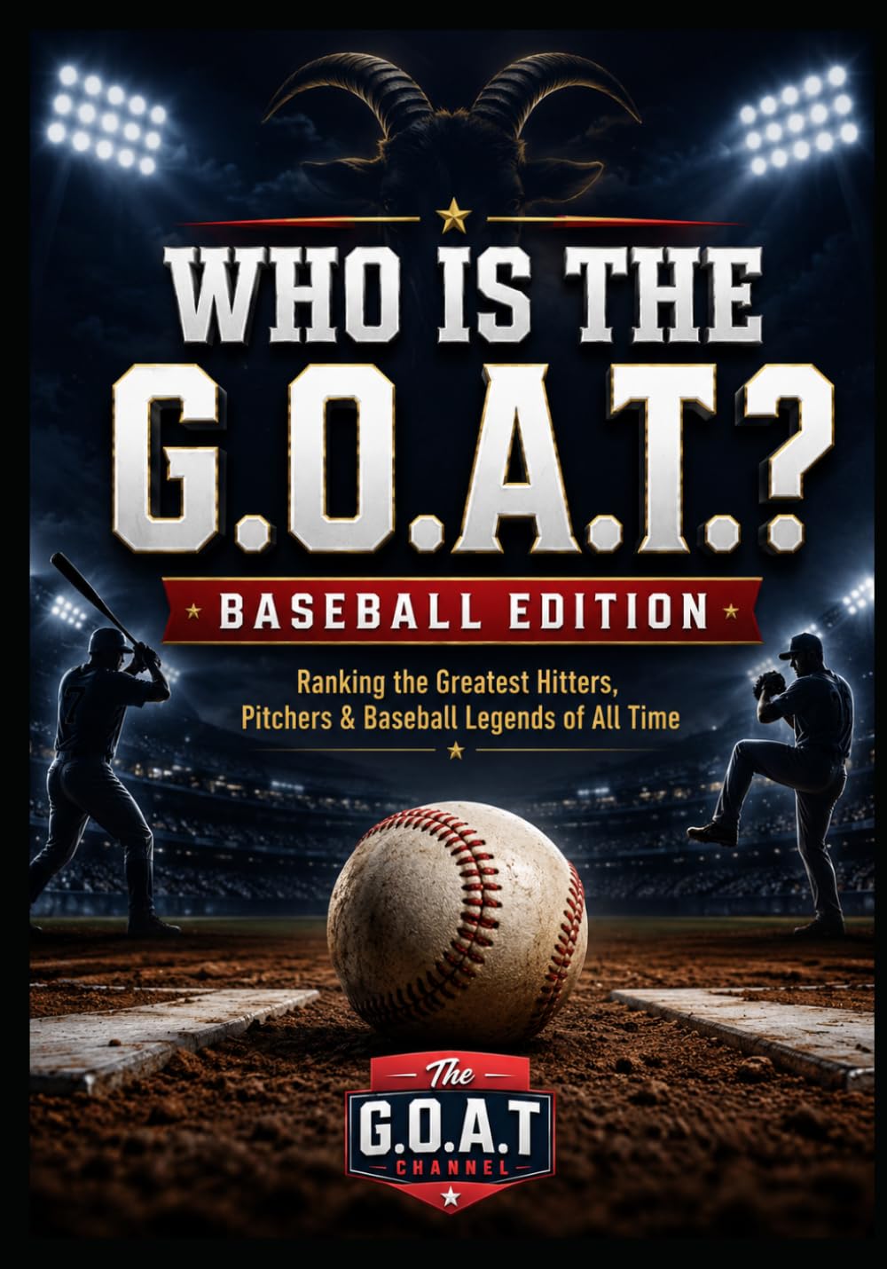 capítulo por capítulo baixar Who Is the G.O.A.T.?: MLB Edition: Ranking the Greatest Hitters, Pitchers, and Baseball Legends of All Time