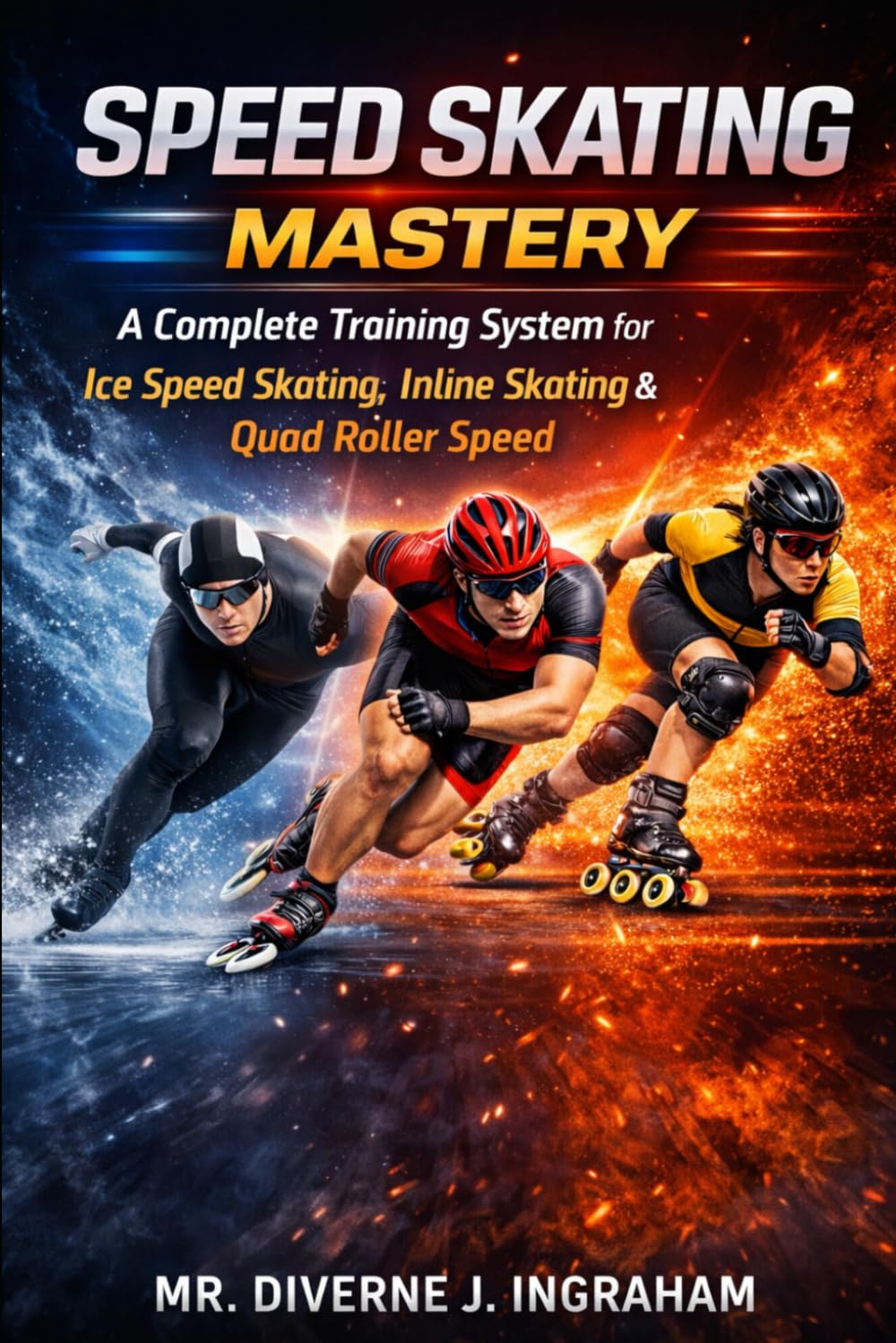 Speed Skating Mastery: A Complete Training System for Ice Speed Skating, Inline Skating & Quad Roller Speed baixar livro de graça