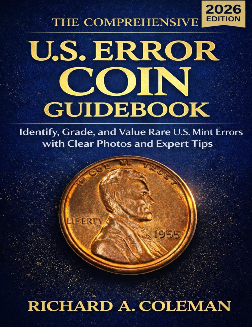 ler totalmente The Comprehensive U.S. Error Coin Guidebook 2026: Identify, Grade, and Value Rare U.S. Mint Errors with Clear Photos and Expert Tips