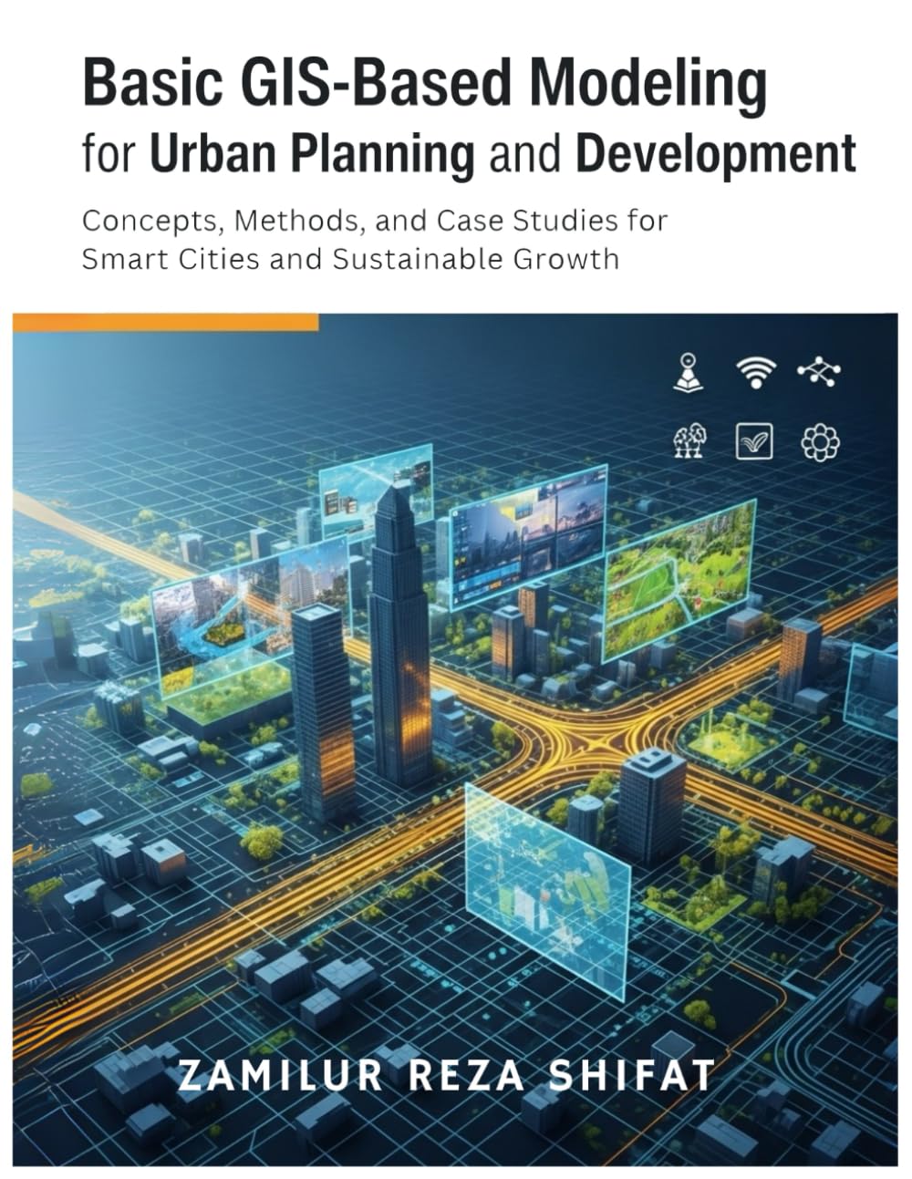 Basic GIS-Based Modeling for Urban Planning and Development: Concepts, Methods, and Case Studies for Smart Cities and Sustainable Growth baixar o livro de graça