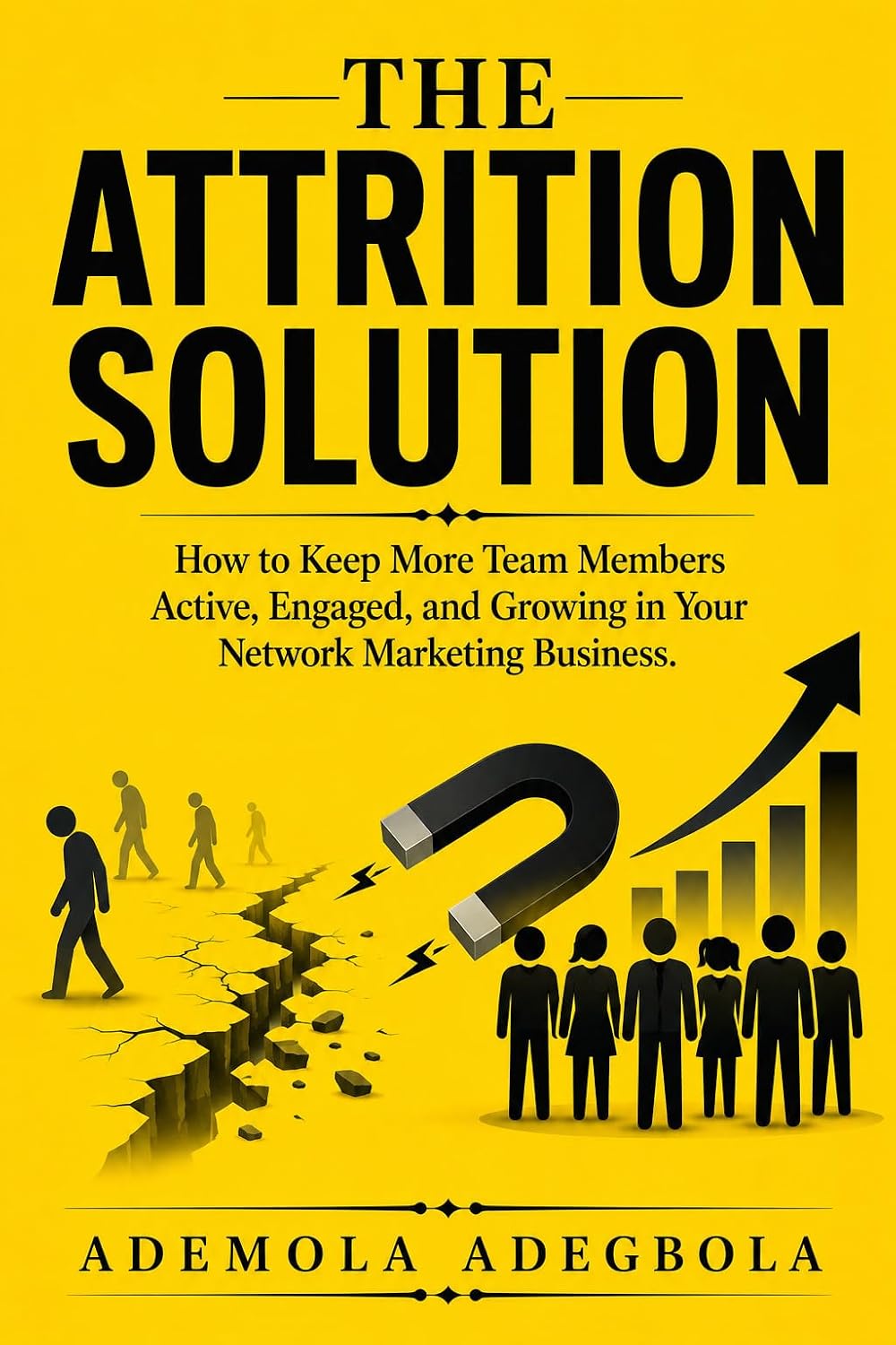 ler totalmente The Attrition Solution: How to Reduce Team Turnover, Improve Retention, Build Strong Leaders, and Create a Thriving Network Marketing Business (English Edition)