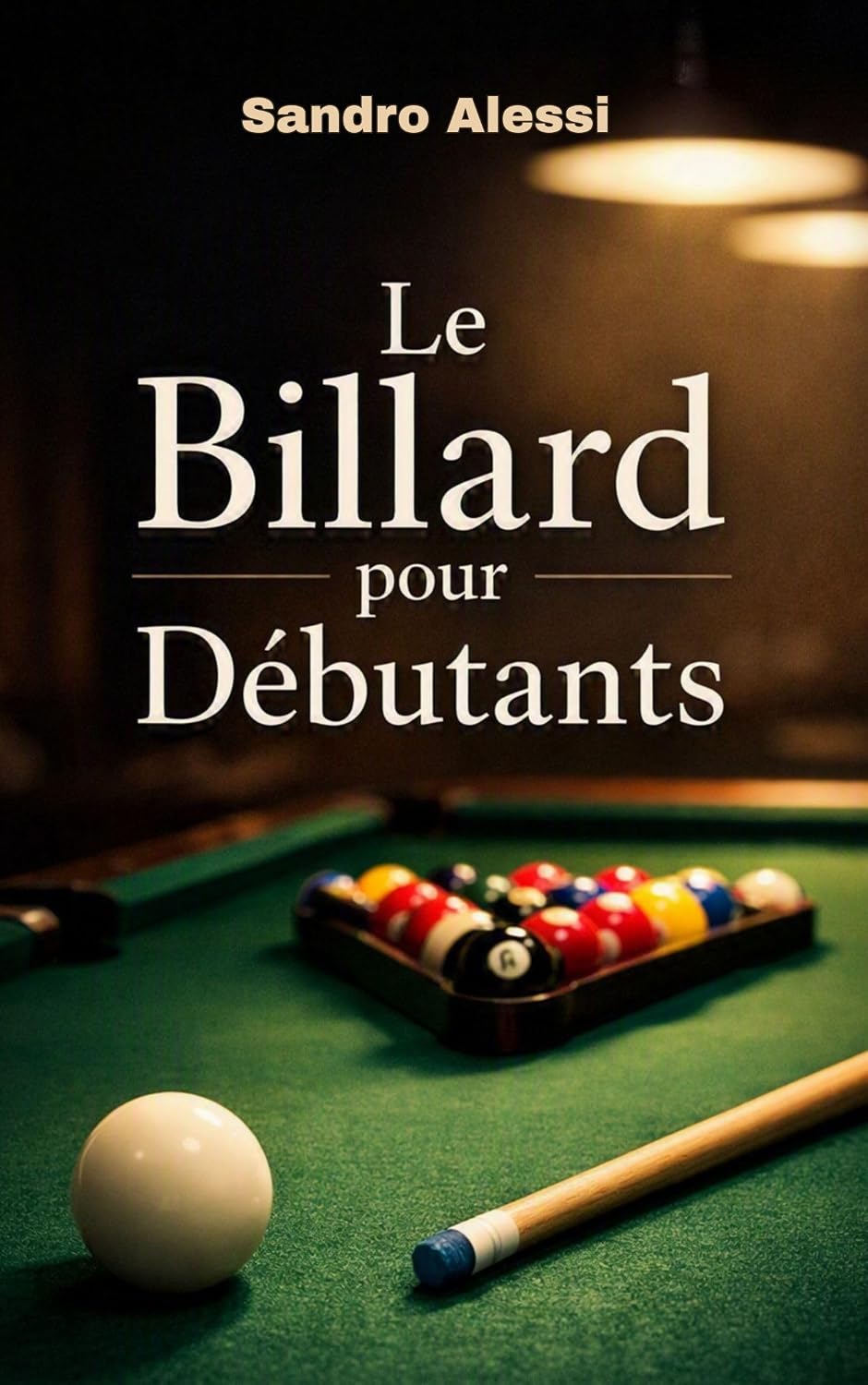 Le Billard pour Débutants: Techniques, stratégies et conseils pratiques pour maîtriser le billard américain, français et anglais dès vos premiers coups (French Edition) baixar o livro de graça