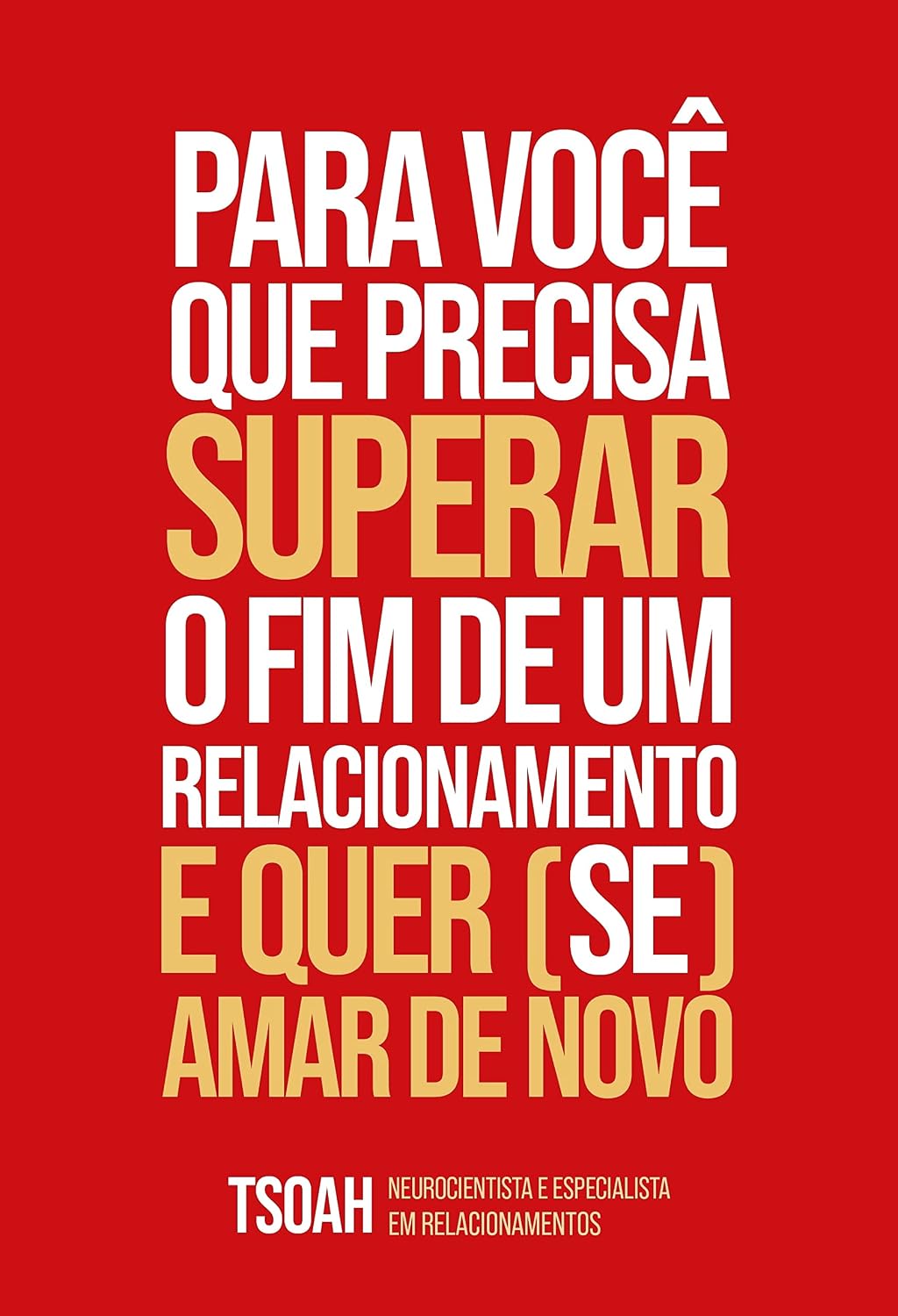 Para você que precisa superar o fim de um relacionamento e quer (se) amar de novo baixar o livro de graça