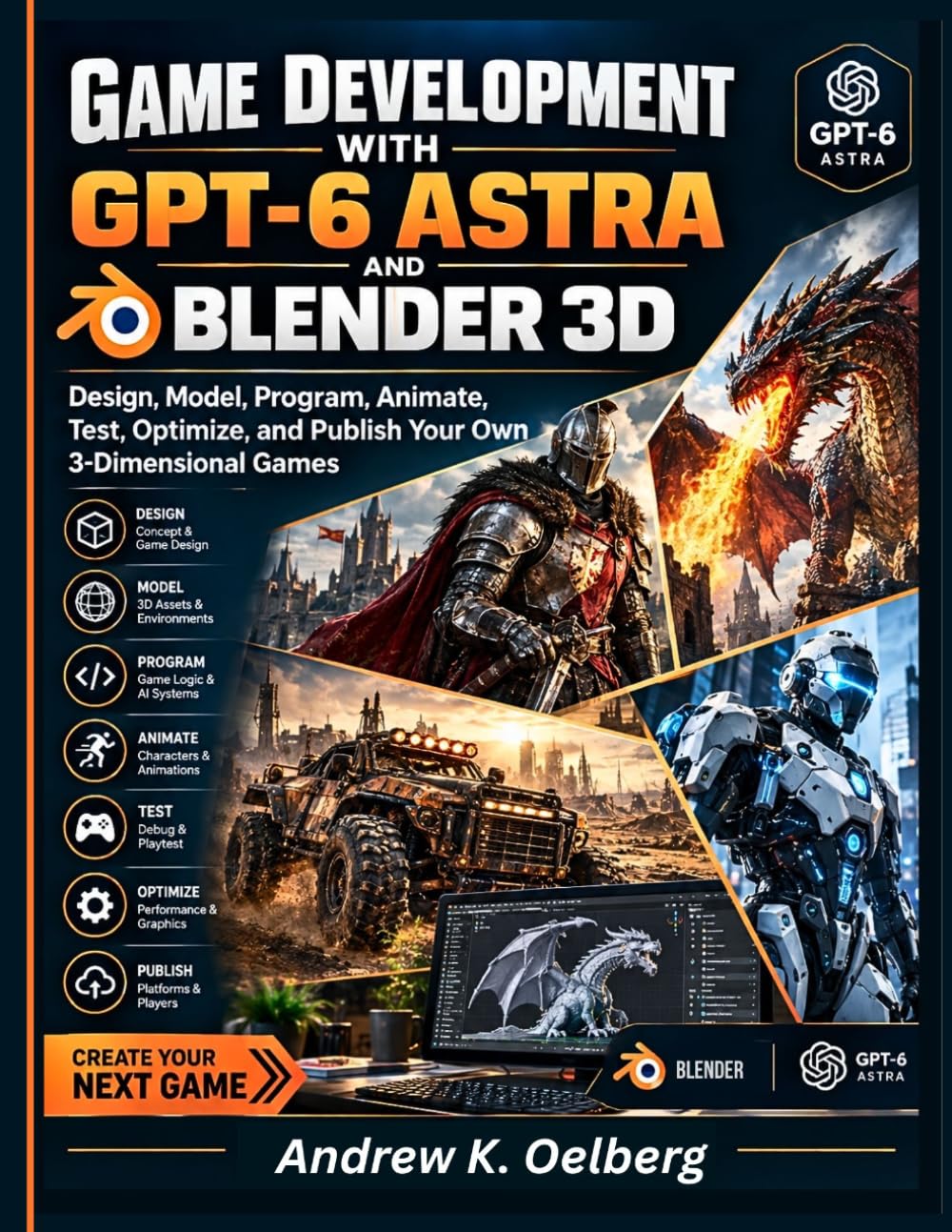 ler totalmente Game Development with GPT-6 Astra and Blender 3D: Design, Model, Program, Animate, Test, Optimize, and Publish Your Own 3-Dimensional Games