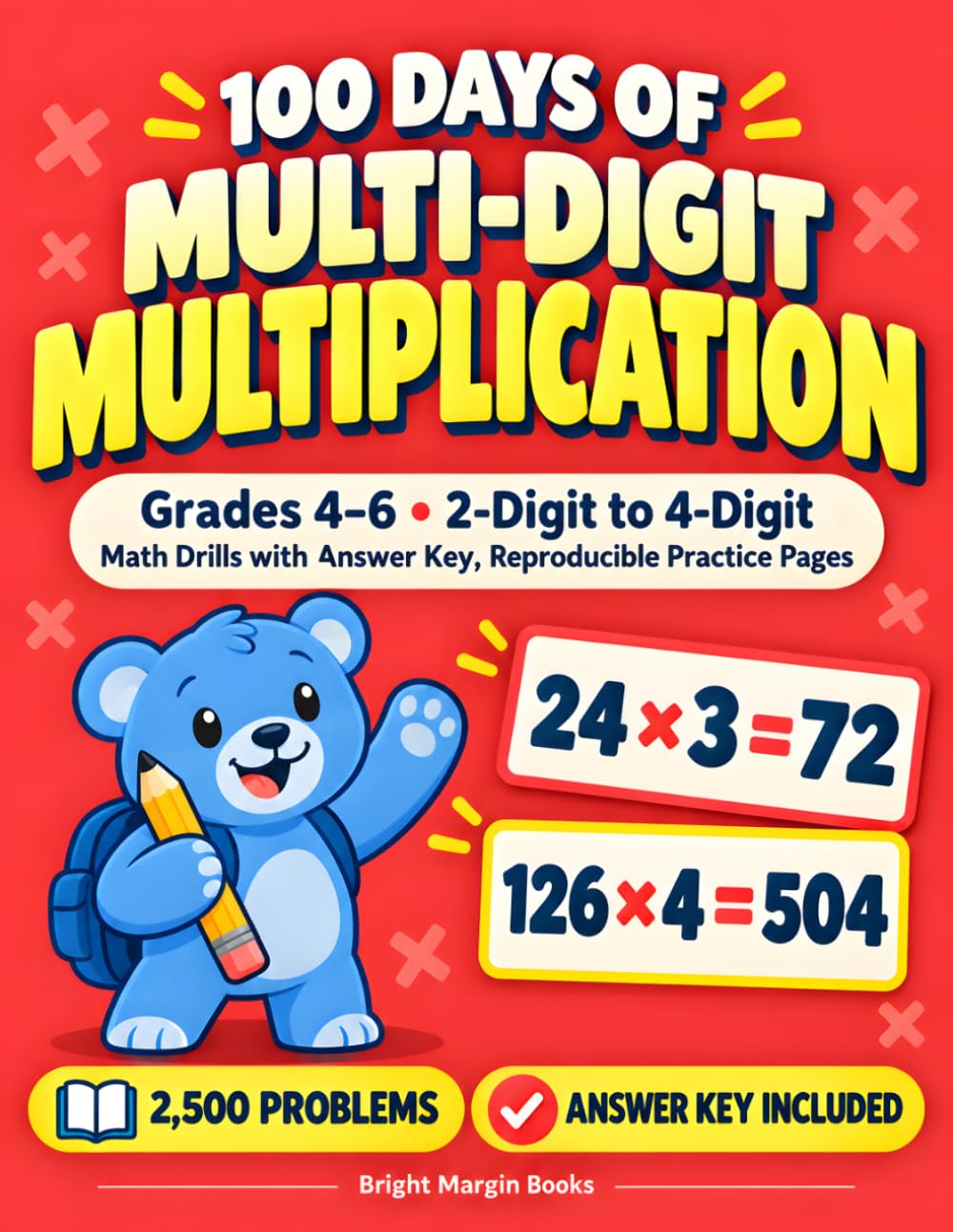 100 Days of Multi-Digit Multiplication: Grades 4-6, 2-Digit to 4-Digit, Math Drills with Answer Key, Reproducible Practice Pages baixar o livro de graça