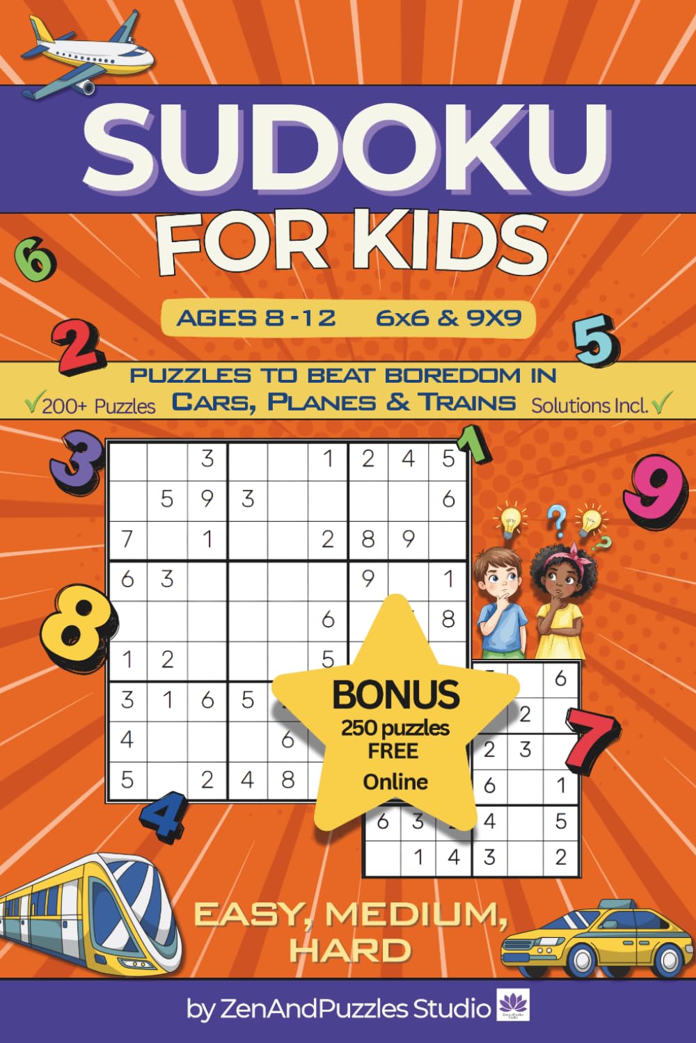 Sudoku for Kids Ages 8-12: Puzzles to Beat Boredom In Cars, Planes & Trains: 200+ Easy to Hard Puzzles: 6x6 and 9x9 Grids: Screen-Free Brain Booster: Answers Included (ZenAndPuzzles Studio) baixar livro de graça