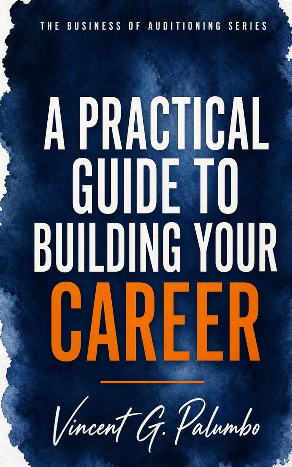 ler totalmente A Practical Guide to Building Your Career: Building of Auditioning Series (Business of Auditioning Series)