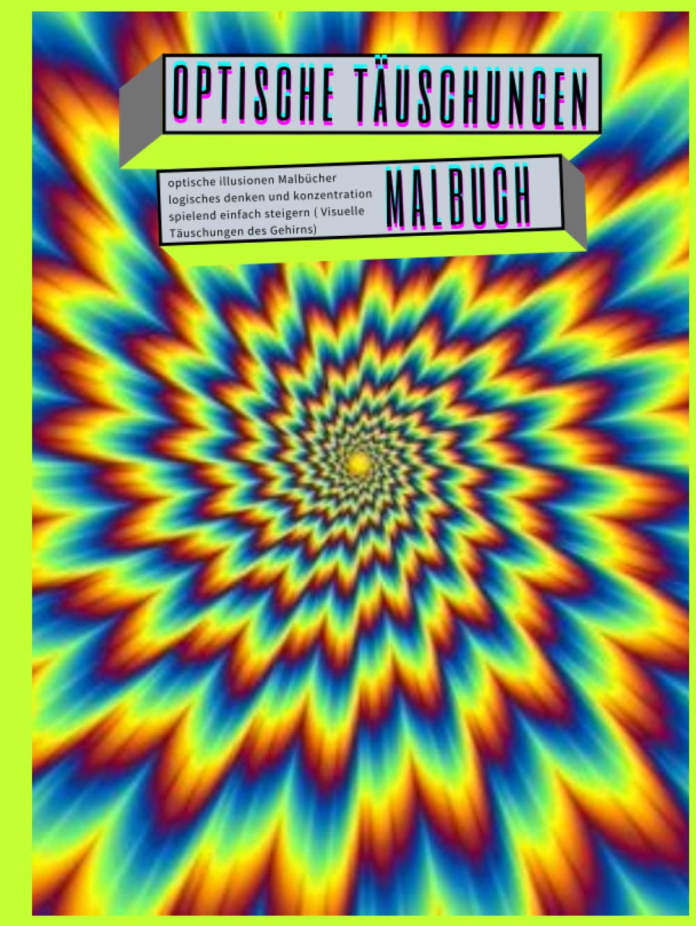 Optische Täuschungen Malbuch: optische illusionen Malbücher logisches denken und konzentration spielend einfach steigern ( Visuelle Täuschungen des Gehirns) (German Edition) baixar livro de graça