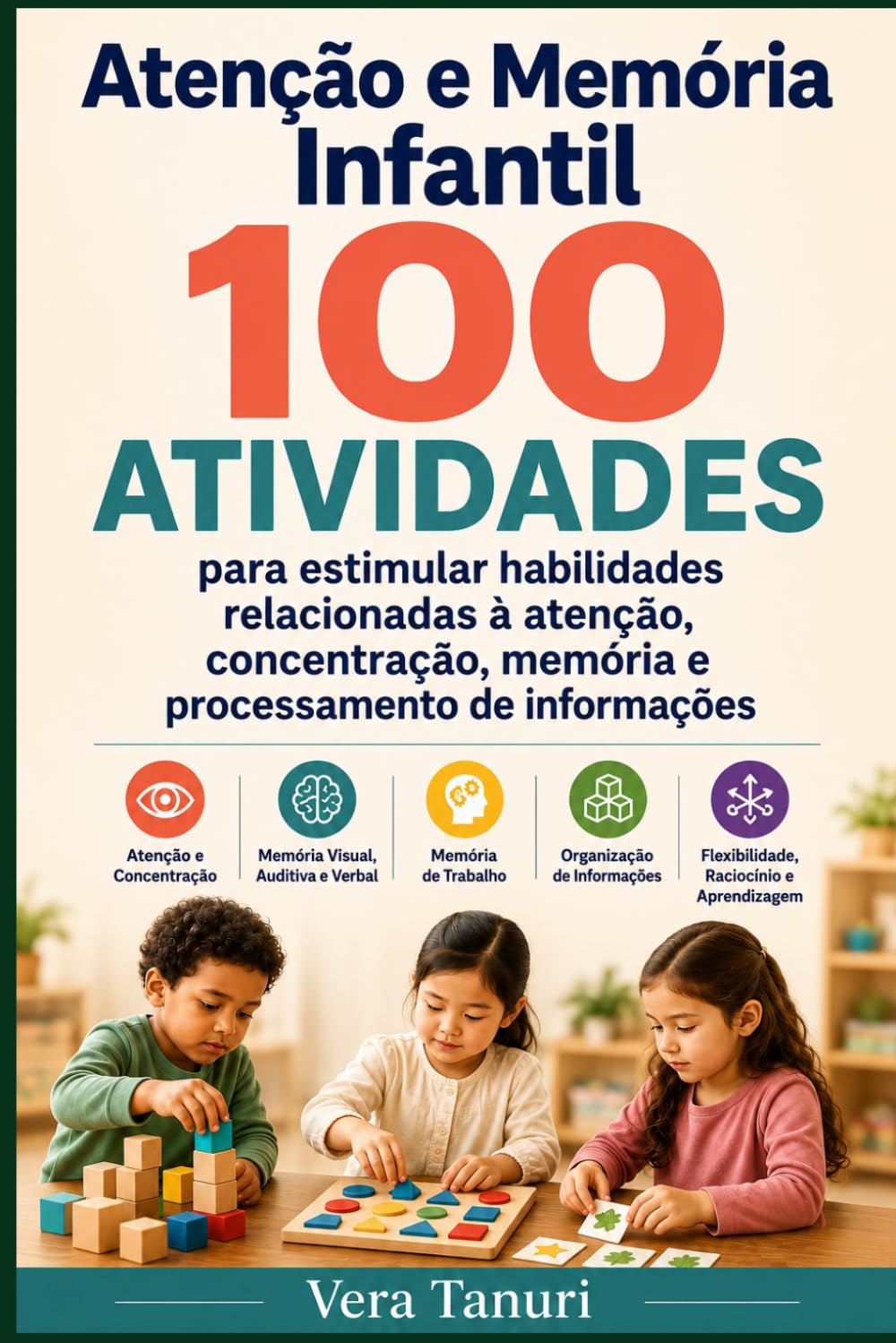 Atenção e Memória Infantil: 100 atividades para estimular habilidades relacionadas à atenção, concentração, memória e processamento de informações.... INFANTIL) (Portuguese Edition) baixar livro de graça