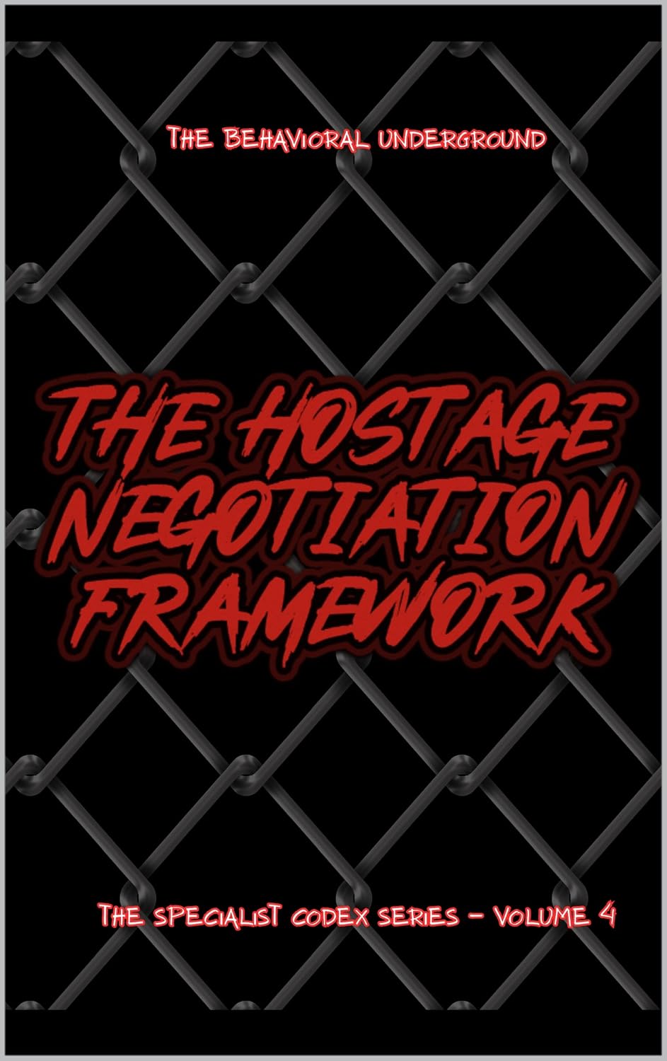 THE HOSTAGE NEGOTIATION FRAMEWORK: THE SPECIALIST SERIES VOL. 4 (THE SPECIALIST SERIES CODEX) (English Edition) baixar livro de graça