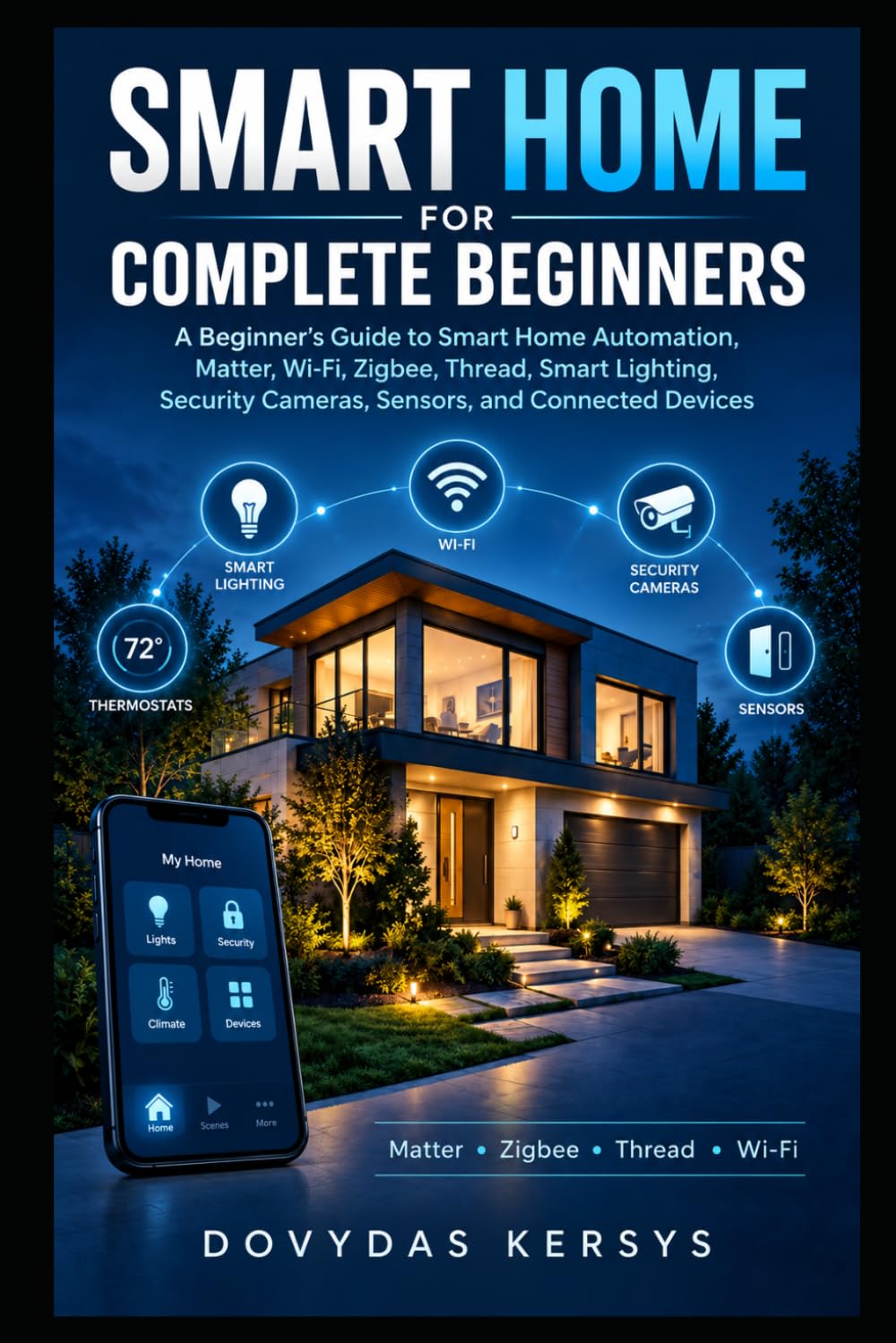 Smart Home for Complete Beginners: A Practical Guide to Wi-Fi, Matter, Thread, Zigbee, Smart Lighting, Security, Automation, and Building a Reliable Connected Home baixar livro de graça