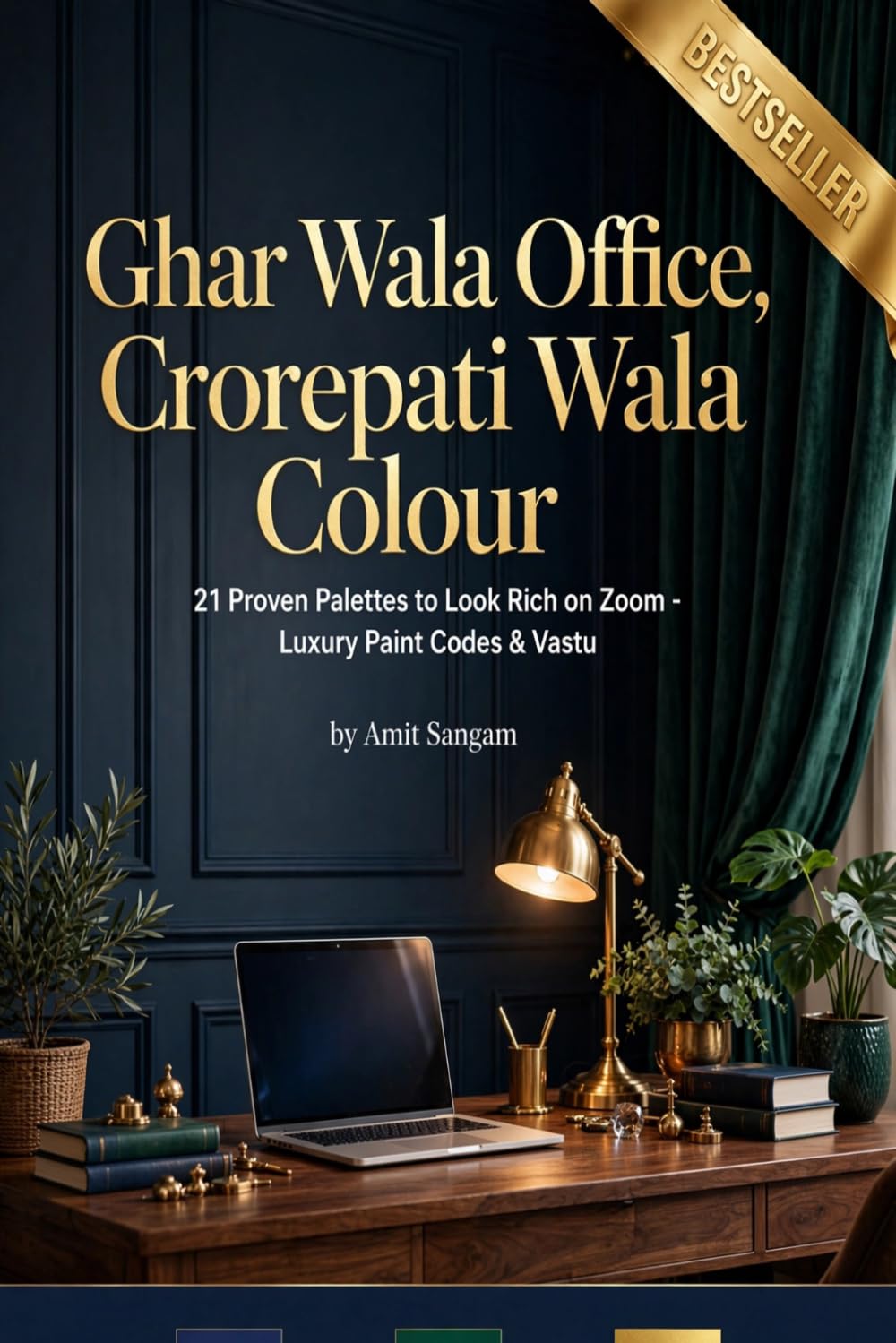Ghar Wala Office to Crorepati Office: 21 Colour Secrets: Work From Home Focus, Vastu and Luxury Look on a Budget baixar livro de graça