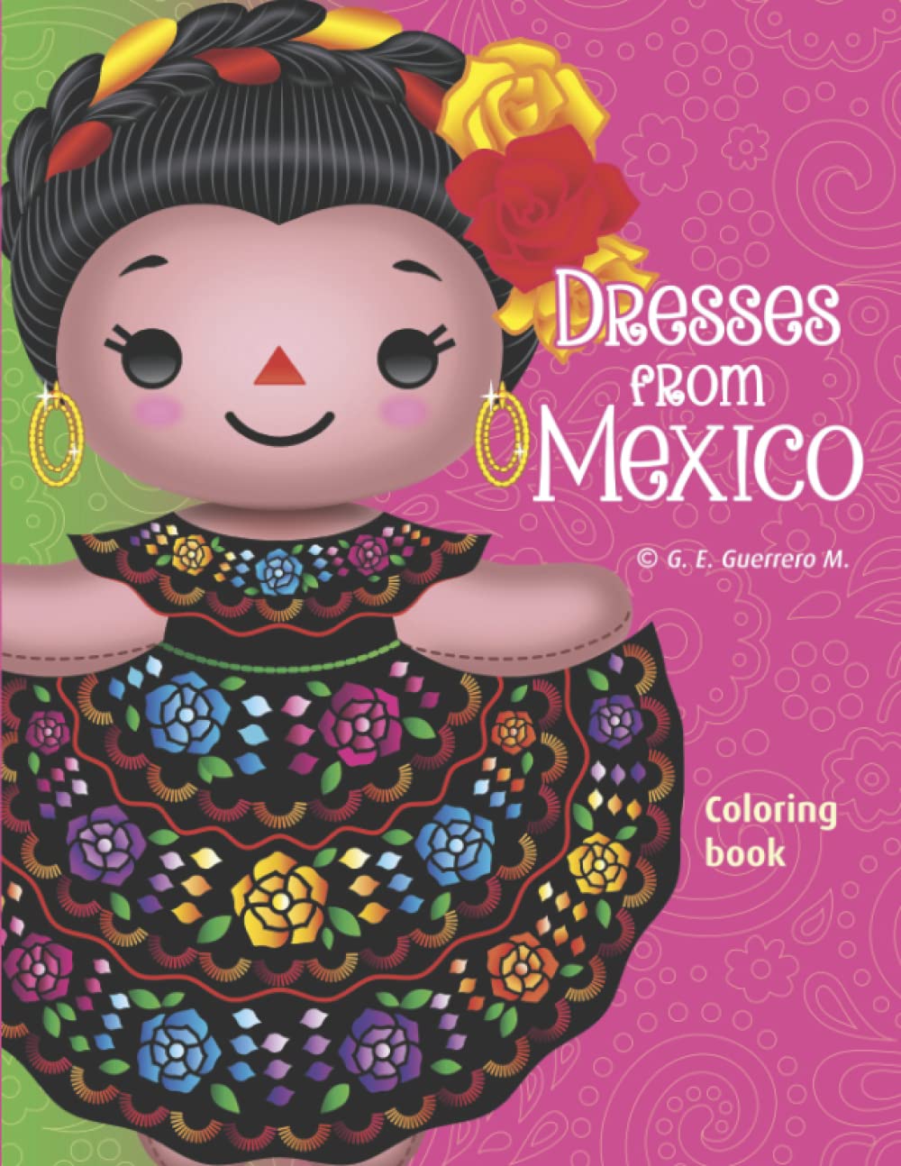 ler totalmente Dresses from Mexico. Coloring Book of Traditional Mexican Dresses.: 32 of the most representative traditional dresses from each of the regions of Mexico