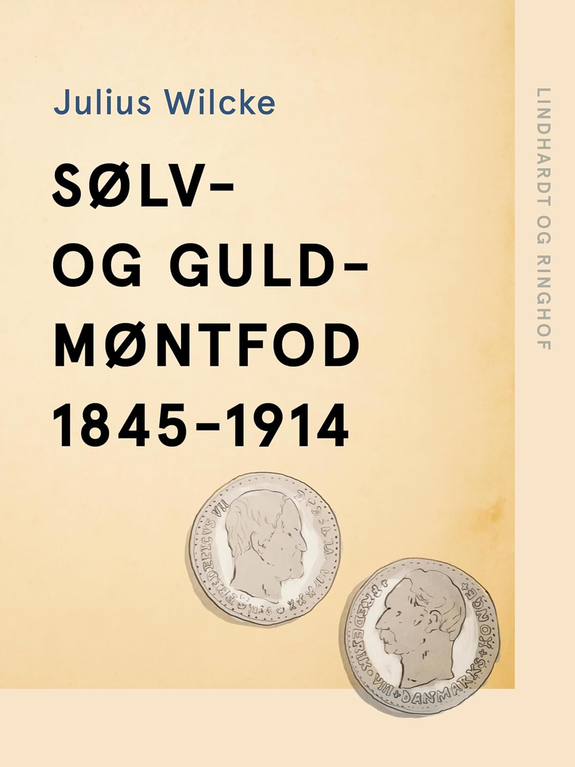 Sølv– og guldmøntfod 1845–1914 (Danish Edition)