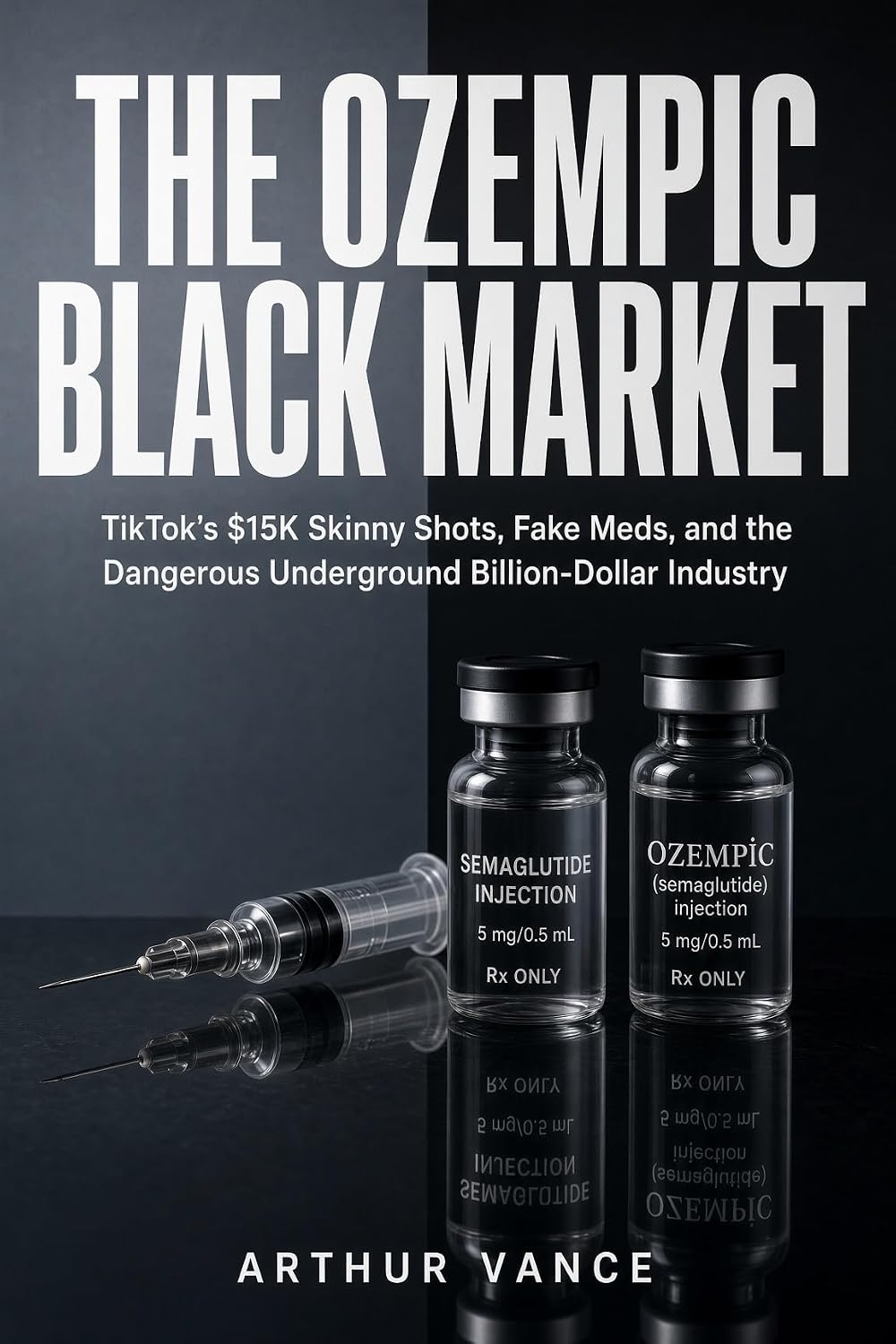 The Ozempic Black Market: TikTok’s $15K Skinny Shots and the $10B Drug Heist Fueling 2025 Diets (English Edition) baixar o livro de graça