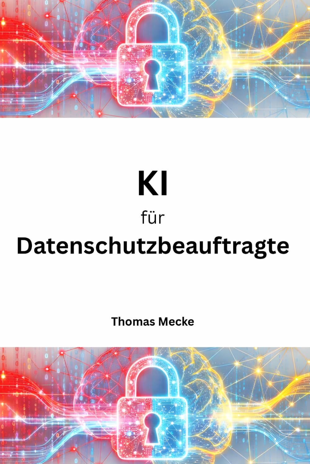 ler totalmente KI für Datenschutzbeauftragte: Schritt für Schritt: KI-Werkzeuge im Datenschutz verstehen und nutzen (German Edition)