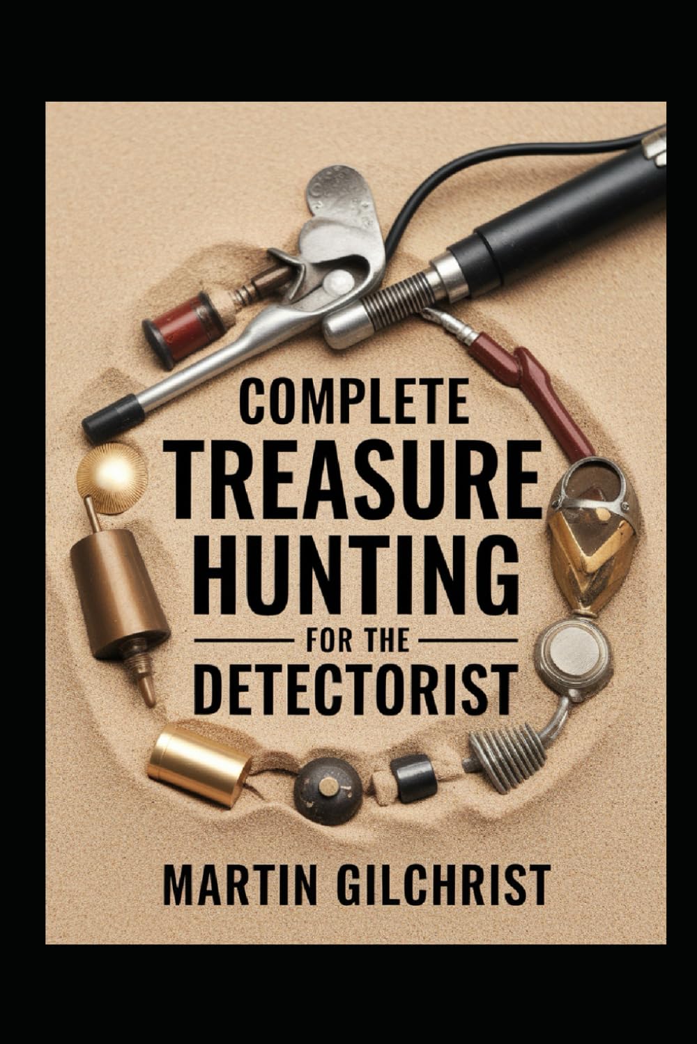 ler totalmente Complete Treasure Hunting for Detectorists: Metal Detecting Real Treasure