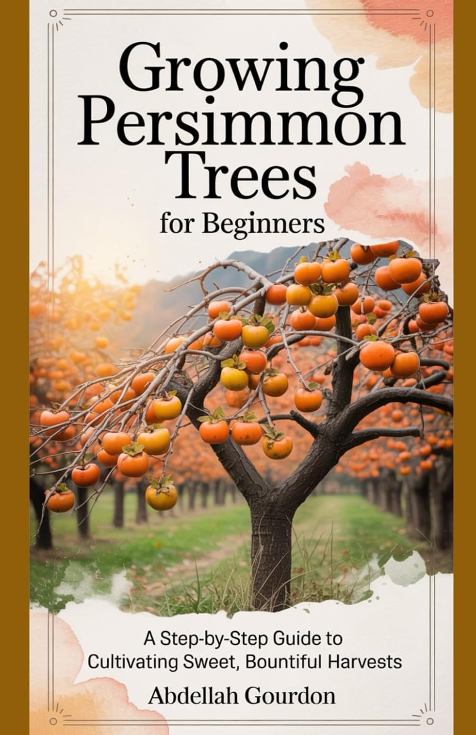 ler totalmente Growing Persimmon Trees for Beginners: A Step-by-Step Guide to Cultivating Sweet, Bountiful Harvests (The Fruit Grower’s Journey)