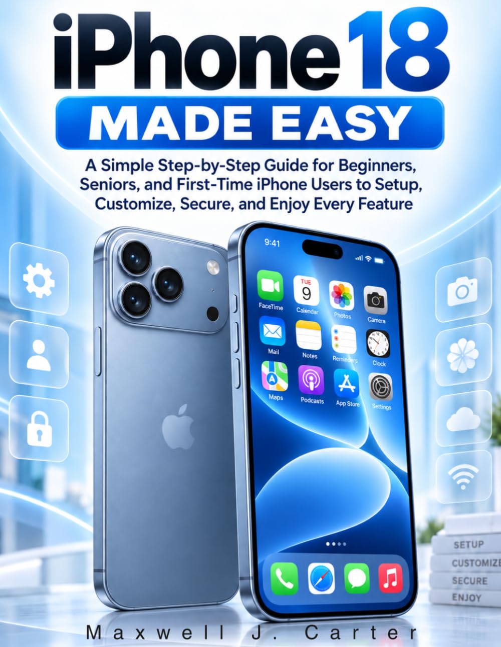 ler totalmente iPhone 18 Made Easy: A Simple Step-by-Step Guide for Beginners, Seniors, and First-Time iPhone Users to Setup, Customize, Secure, and Enjoy Every Feature